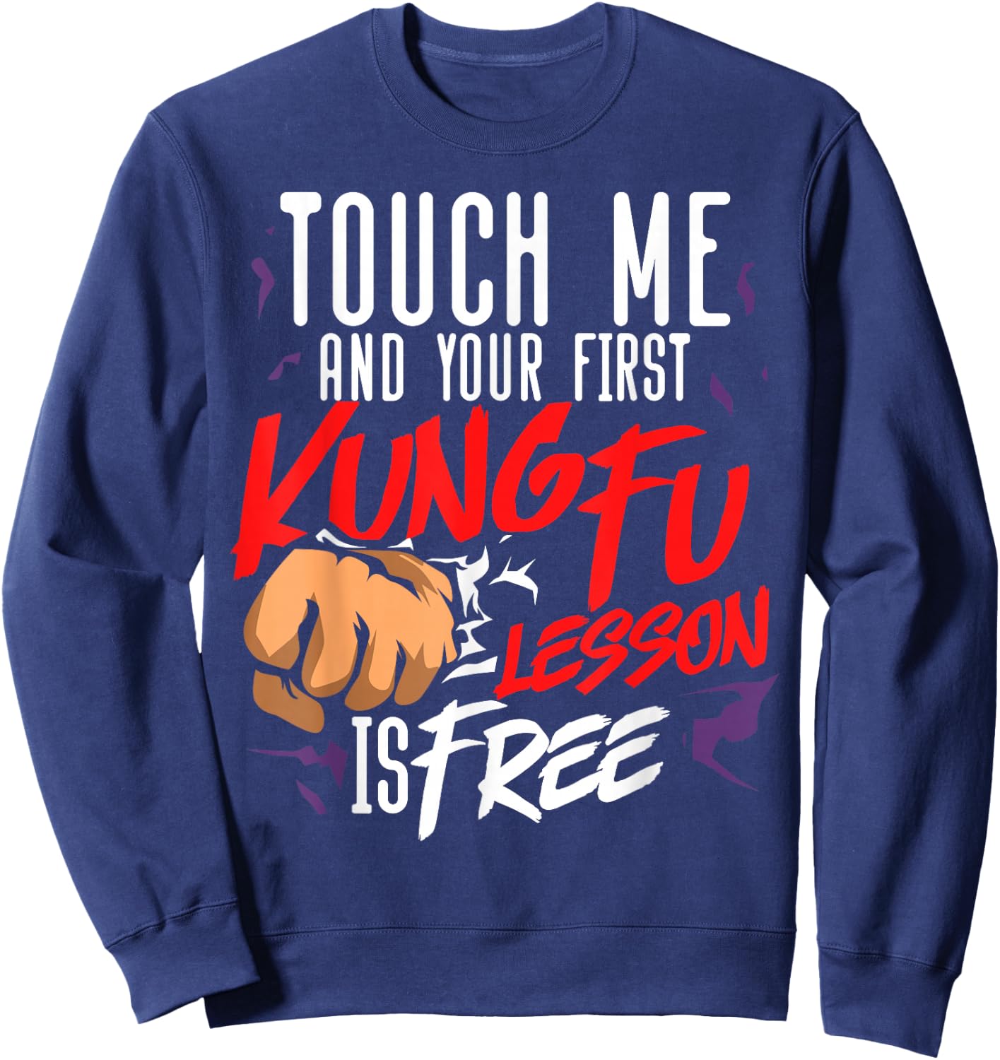 Kung Fu Touch Me Lesson Is Free Sweatshirt - Sweatshirt | Navy