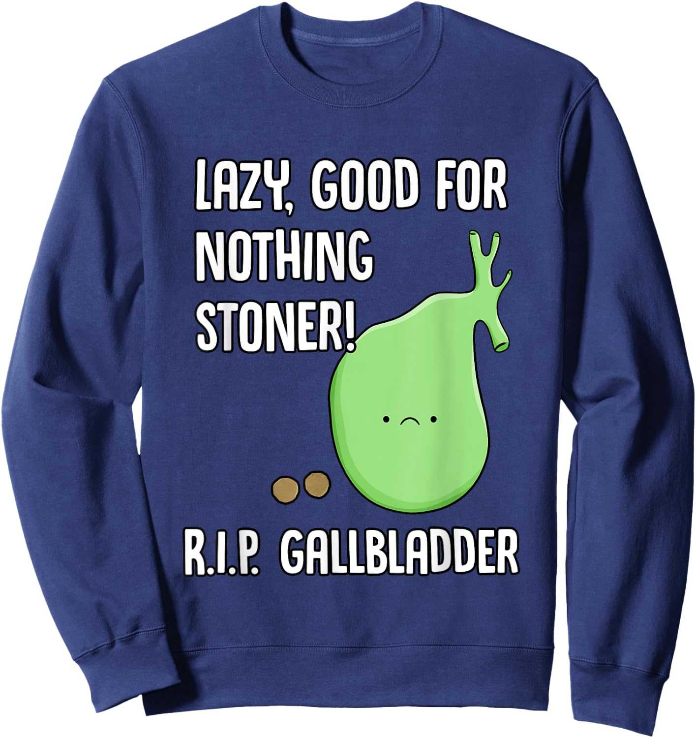 Funny Gallbladder Removal Gift Stone Saying Gallstone Joke Sweatshirt - Sweatshirt | Navy