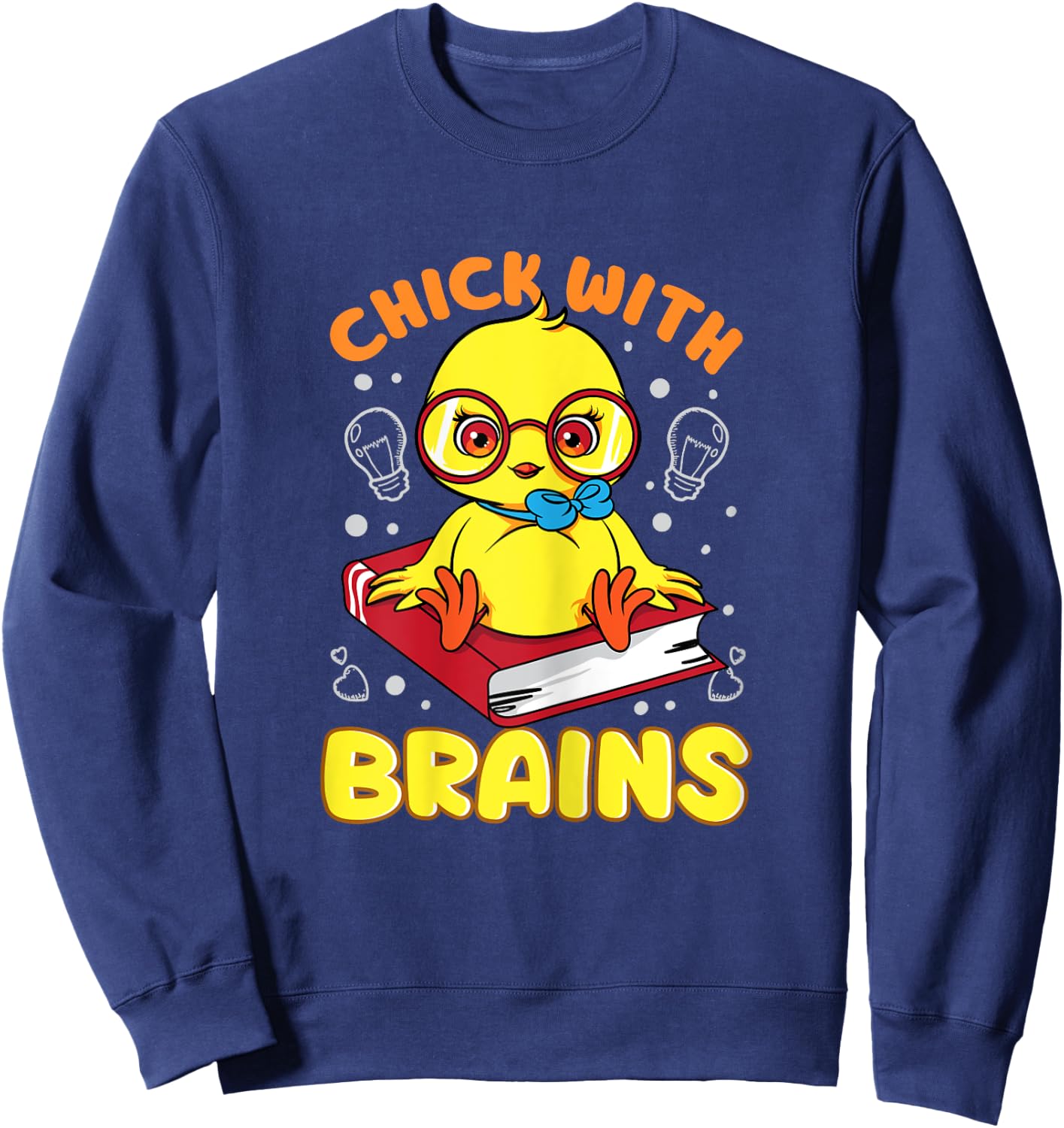 Chick With Brains Funny Sarcastic Smart Intelligent Women Sweatshirt - Sweatshirt | Navy