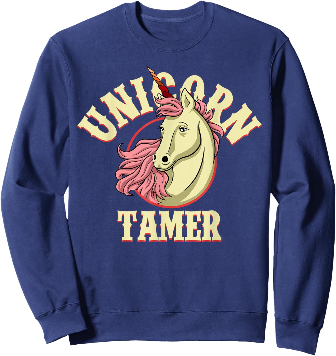 Unicorn Tamer - Unicorn Party Shirts - Majestic Unicorn Sweatshirt - Sweatshirt | Navy