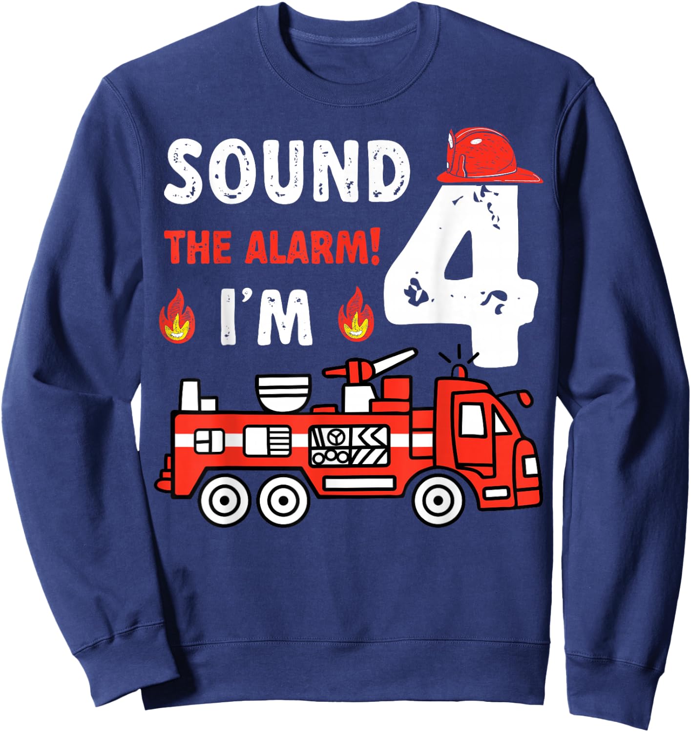 Sound Alarm I'm 4 Fire Truck 4th Birthday Firefighter Kids Sweatshirt - Sweatshirt | Navy