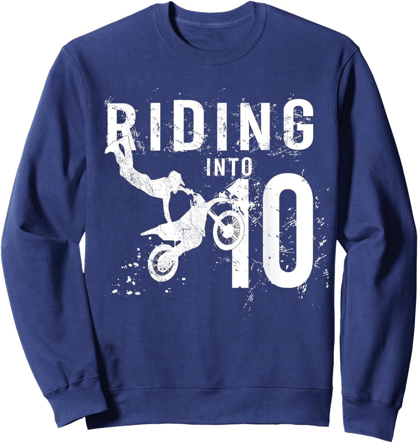 Riding Into 10 Years Old 10th Birthday Boy Dirt Bike Party Sweatshirt - Sweatshirt | Navy