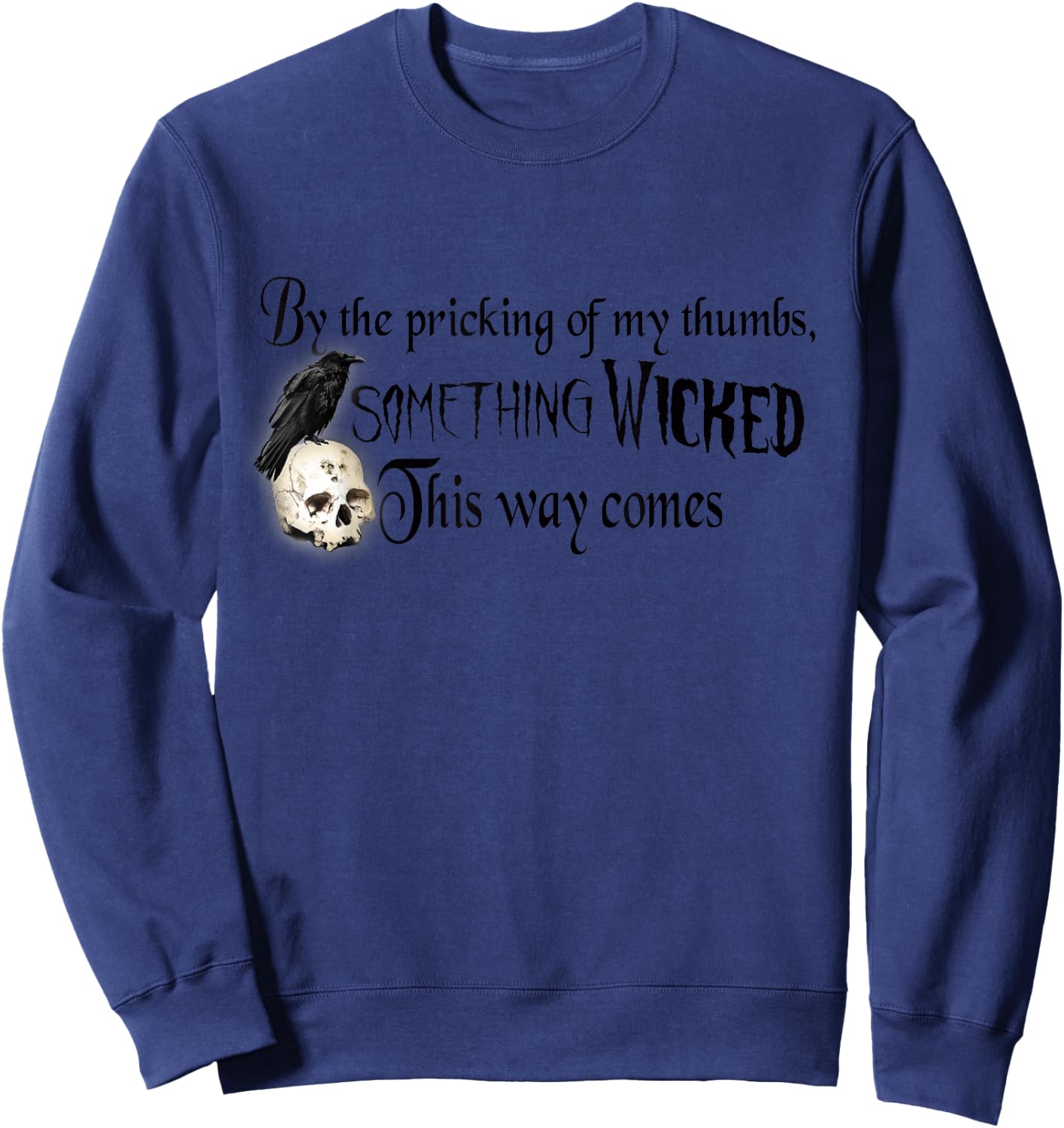 By the Pricking of My Thumbs, Shakespeare Macbeth Witches Sweatshirt - Sweatshirt | Navy