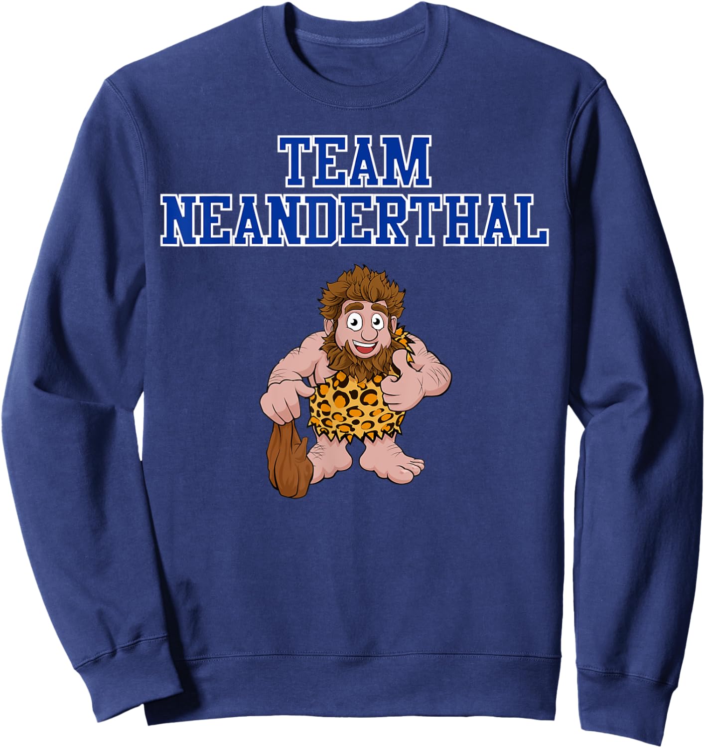 Team Neanderthal - Funny Neanderthal Thinking Sweatshirt - Sweatshirt | Navy