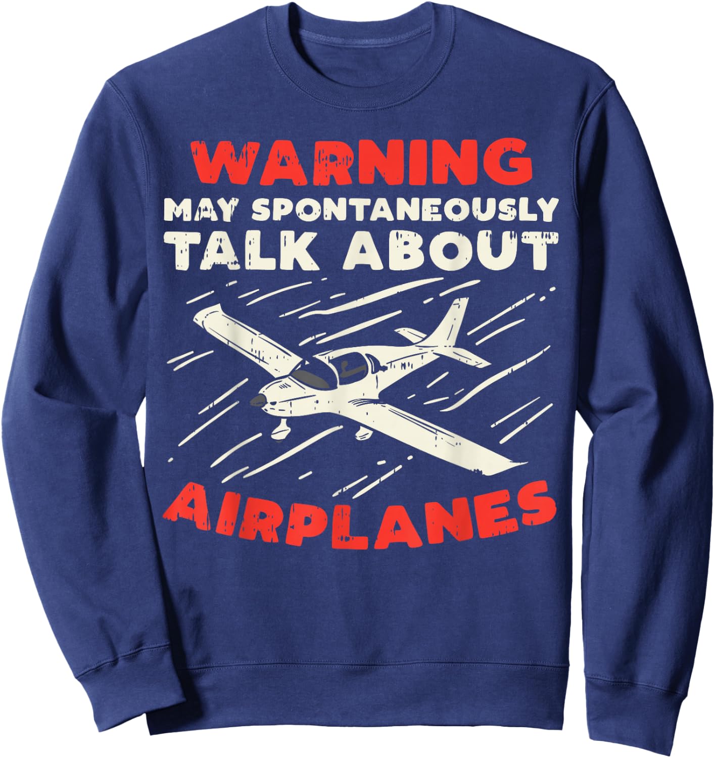 Warning Talk About Airplanes Funny Pilot Aviation Lover Gift Sweatshirt - Sweatshirt | Navy