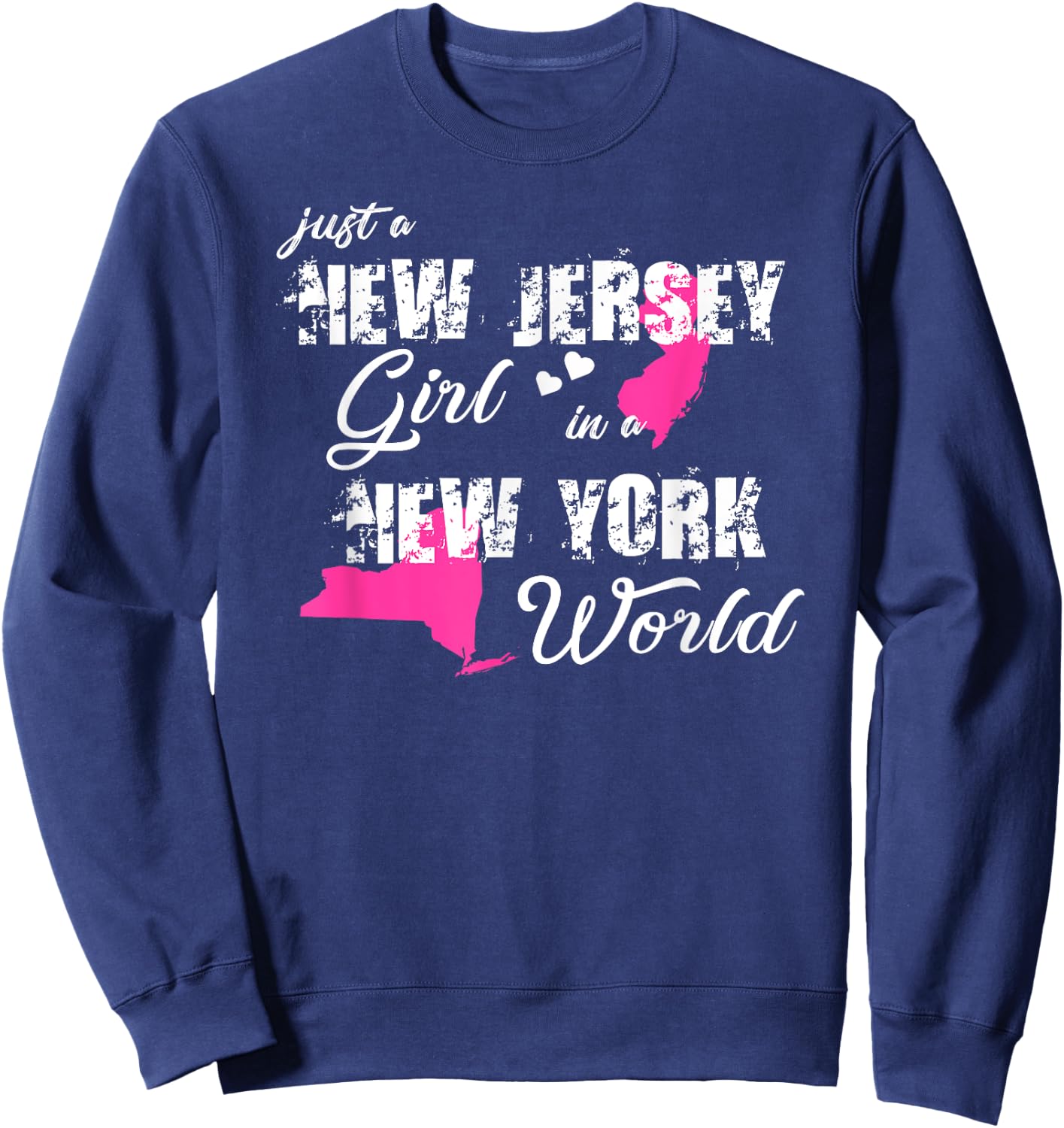 Funny New Jersey Shirts Just a New Jersey girl in a New York Sweatshirt - Sweatshirt | Navy