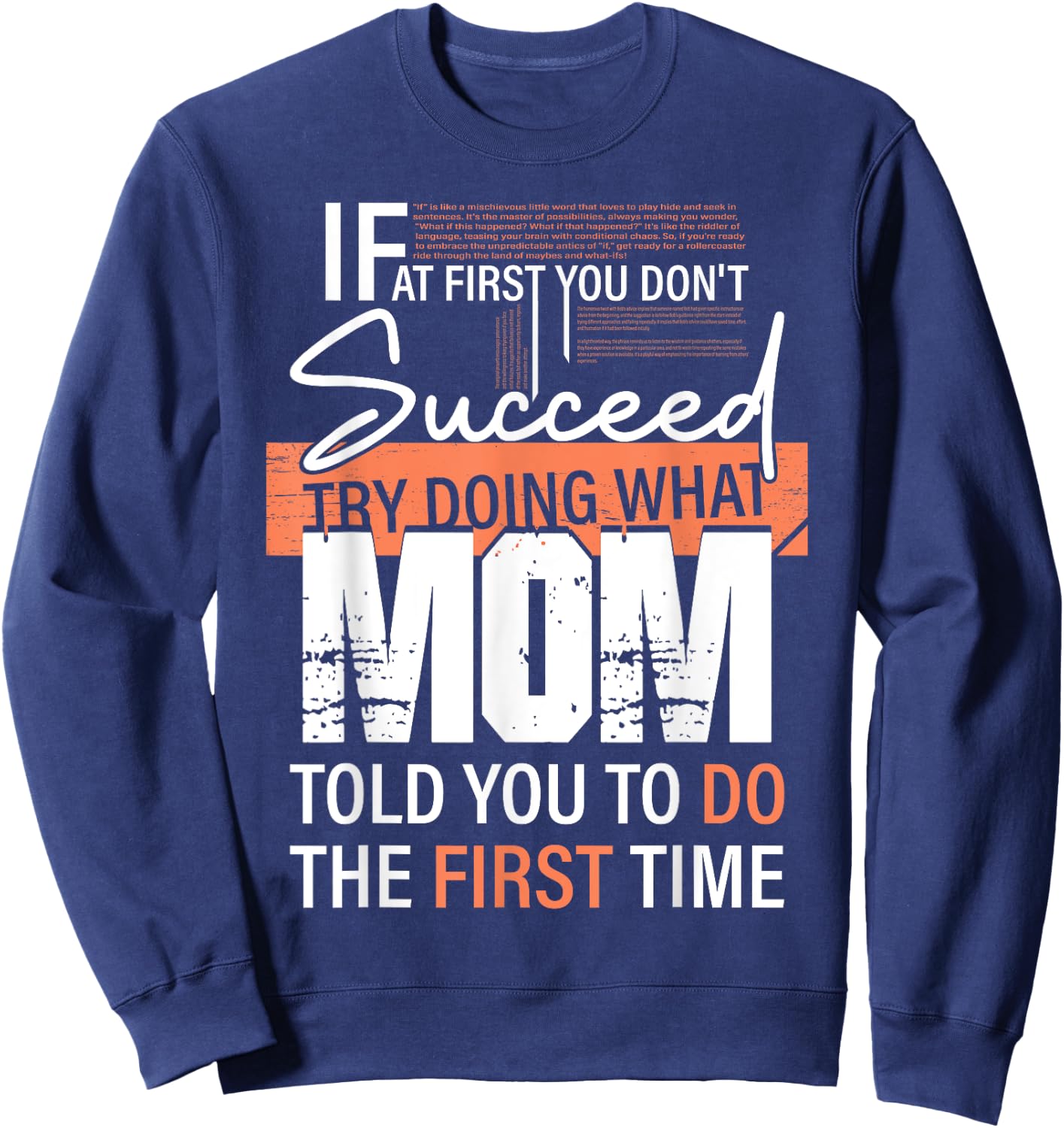 If At First You Don't Succeed Try Doing What Mom Told You Do Sweatshirt - Sweatshirt | Navy
