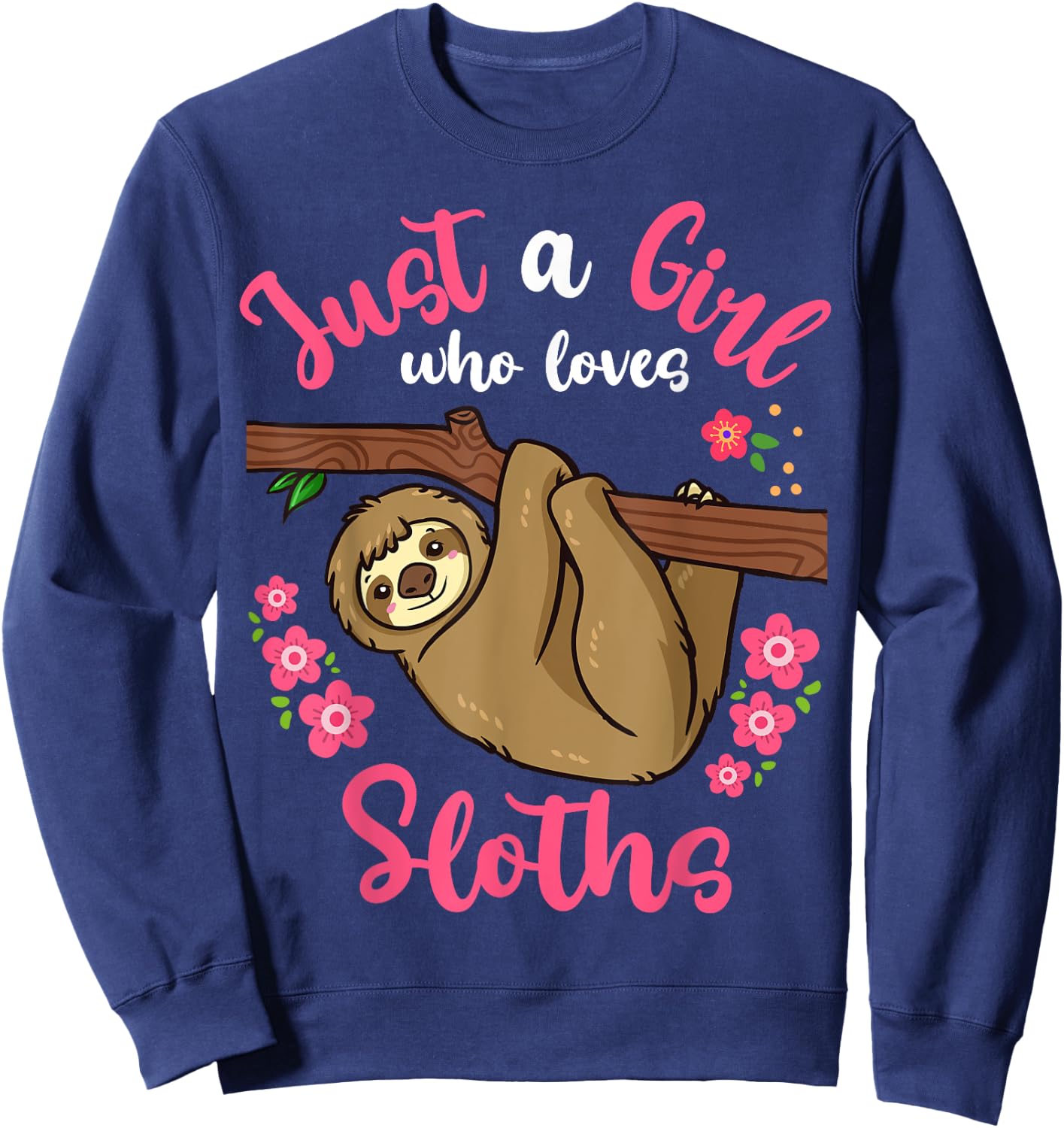 Sloth Just a Girl Who Loves Sloths Sweatshirt - Sweatshirt | Navy