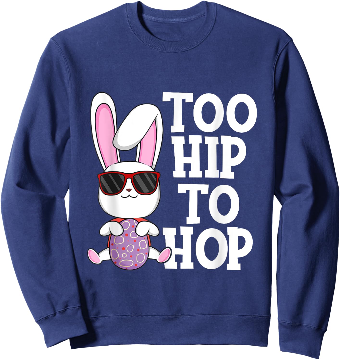 Hip Hop Easter Bunny Sunglasses Egg Hunt Kids Adults Gift Sweatshirt - Sweatshirt | Navy