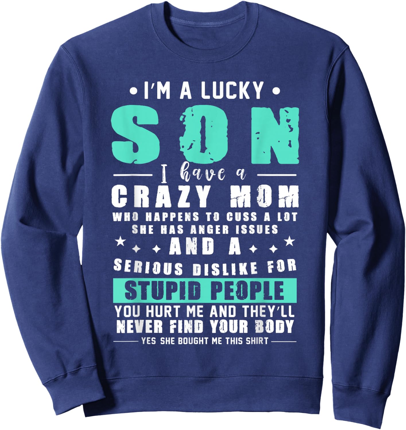 Lucky Son I Am A Lucky Son I Have A Crazy Mom Gift Sweatshirt - Sweatshirt | Navy
