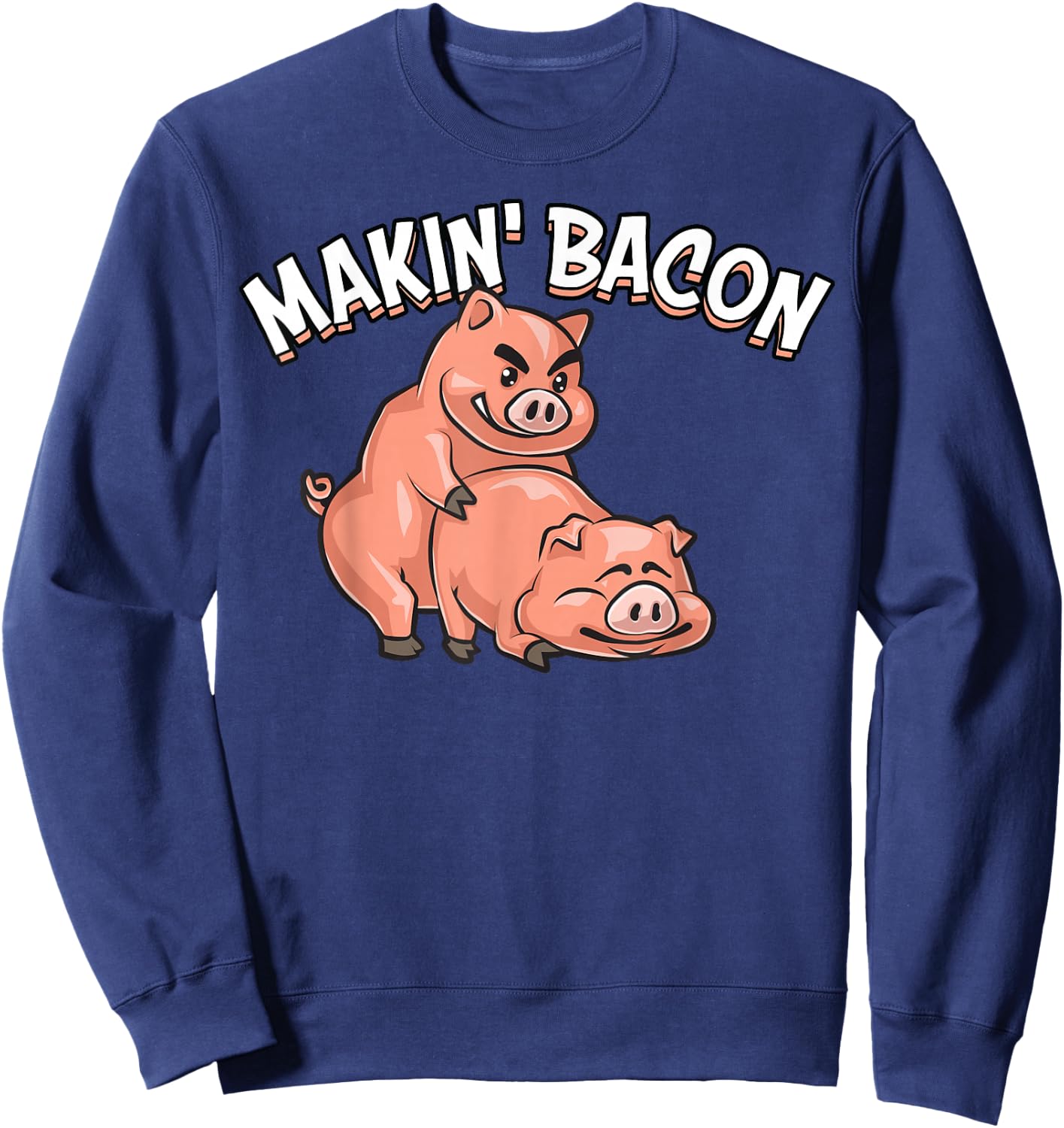 Funny Making Bacon Gift Women Cool Pig Bacon Joke Sweatshirt - Sweatshirt | Navy
