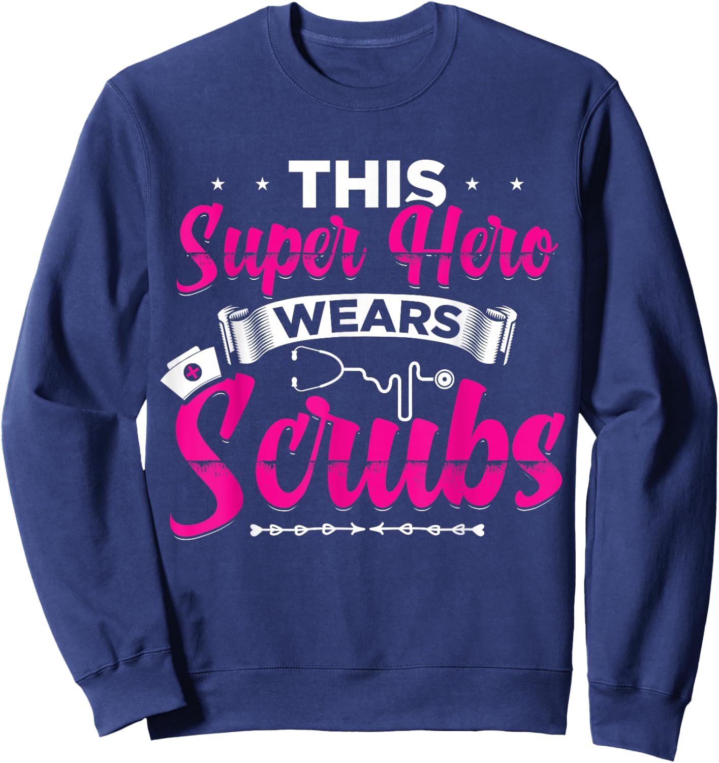 This Superhero Wears Scrubs Funny Nurse Sweatshirt - Sweatshirt | Navy