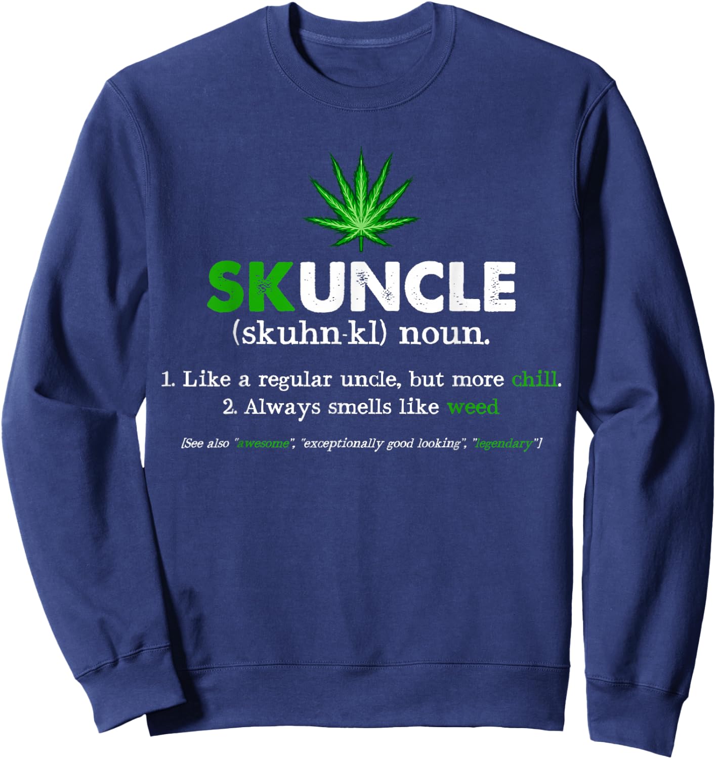 Funny Skuncle Weed Smoker Uncle Marijuana Lover Uncle Gift Sweatshirt - Sweatshirt | Navy