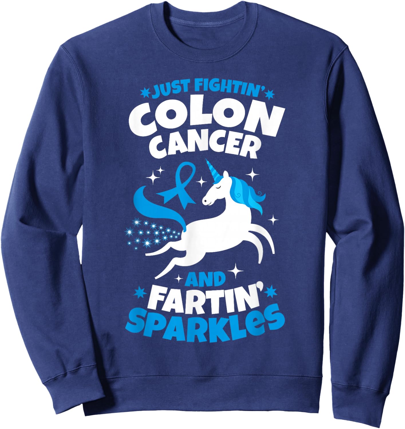 Funny Colon Cancer Fighter Fighting Unicorn Quote Sweatshirt - Sweatshirt | Navy