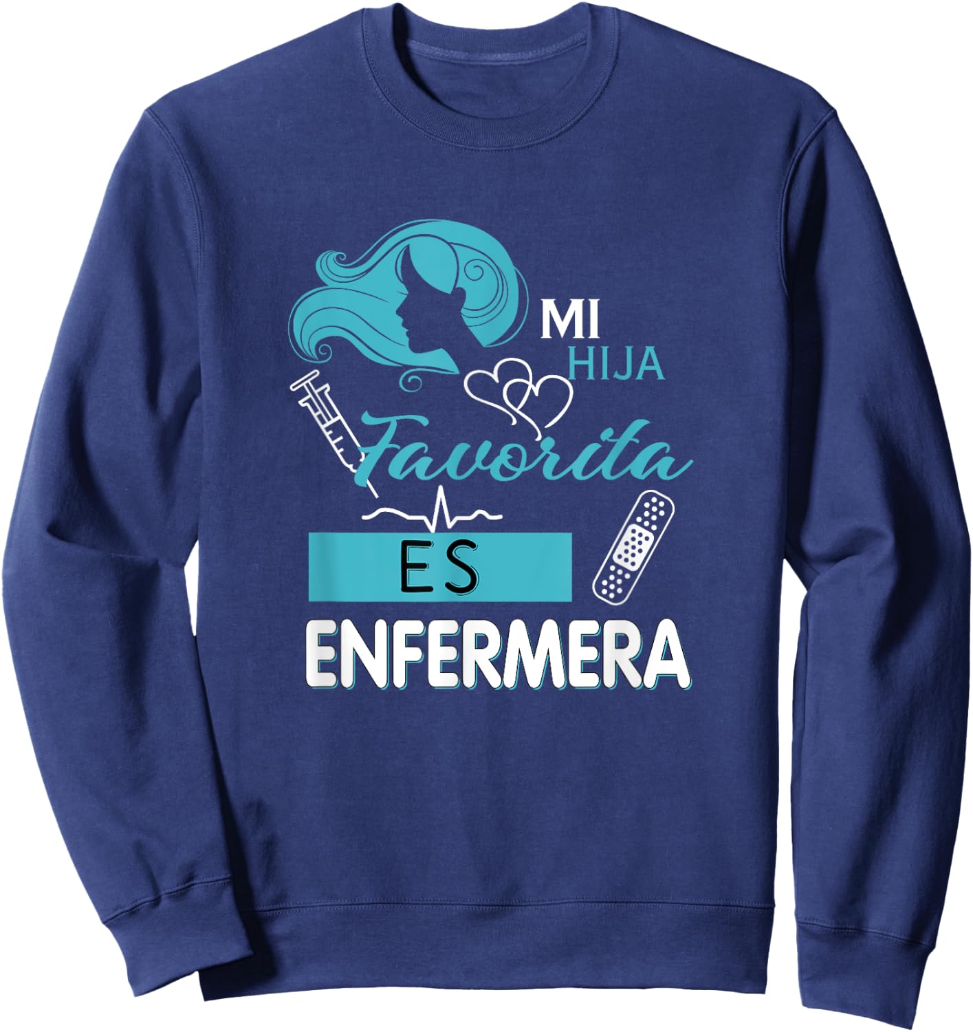 Camisa Mi Hija Favorita es Enfermera para Mama y Papa Sweatshirt - Sweatshirt | Navy