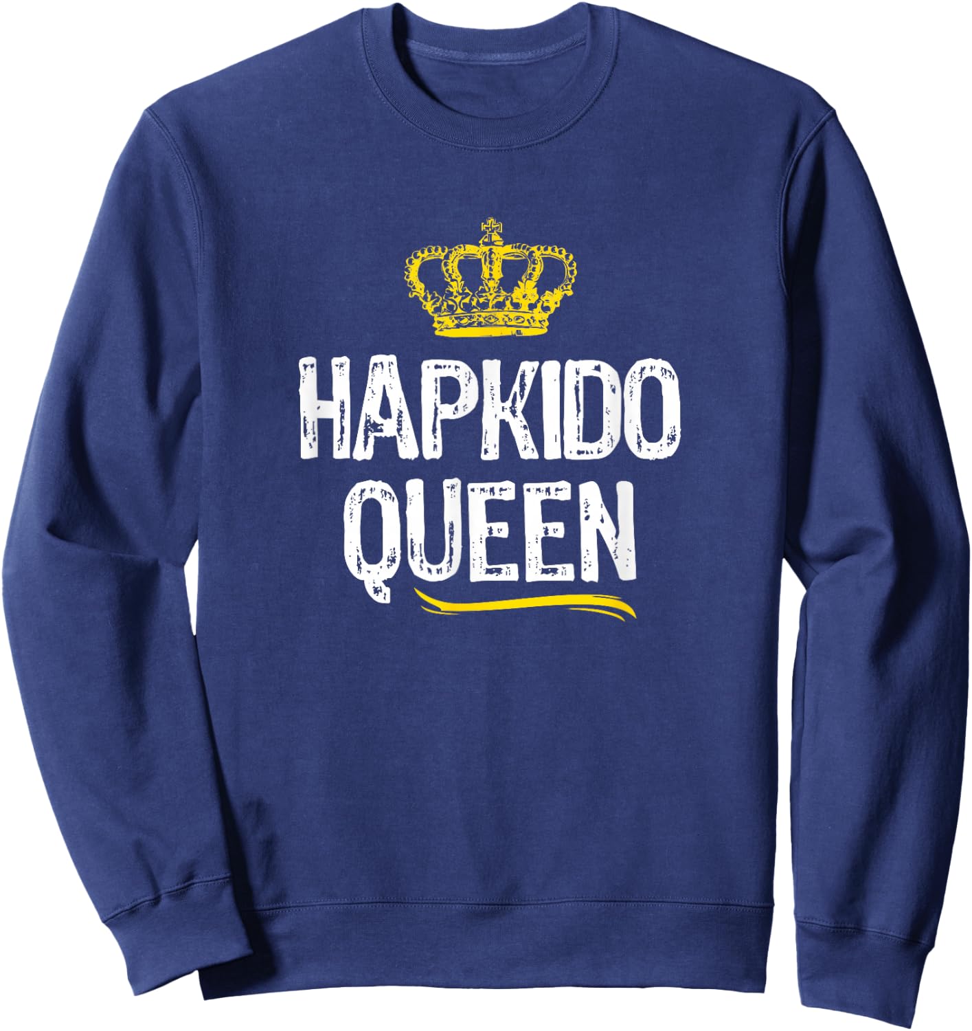 Hapkido Queen Women Girls Martial Arts Funny Cool Gift Sweatshirt - Sweatshirt | Navy