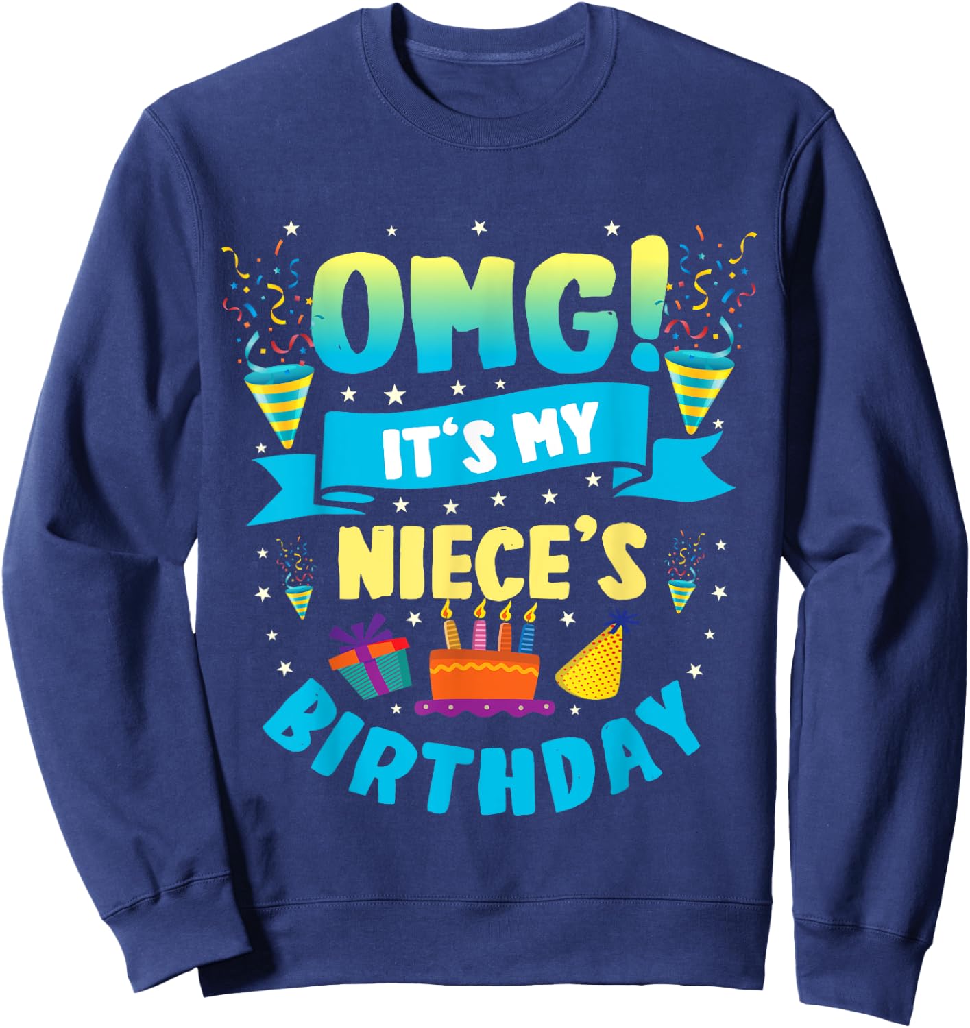 OMG It's My Niece Birthday Sweatshirt - Sweatshirt | Navy