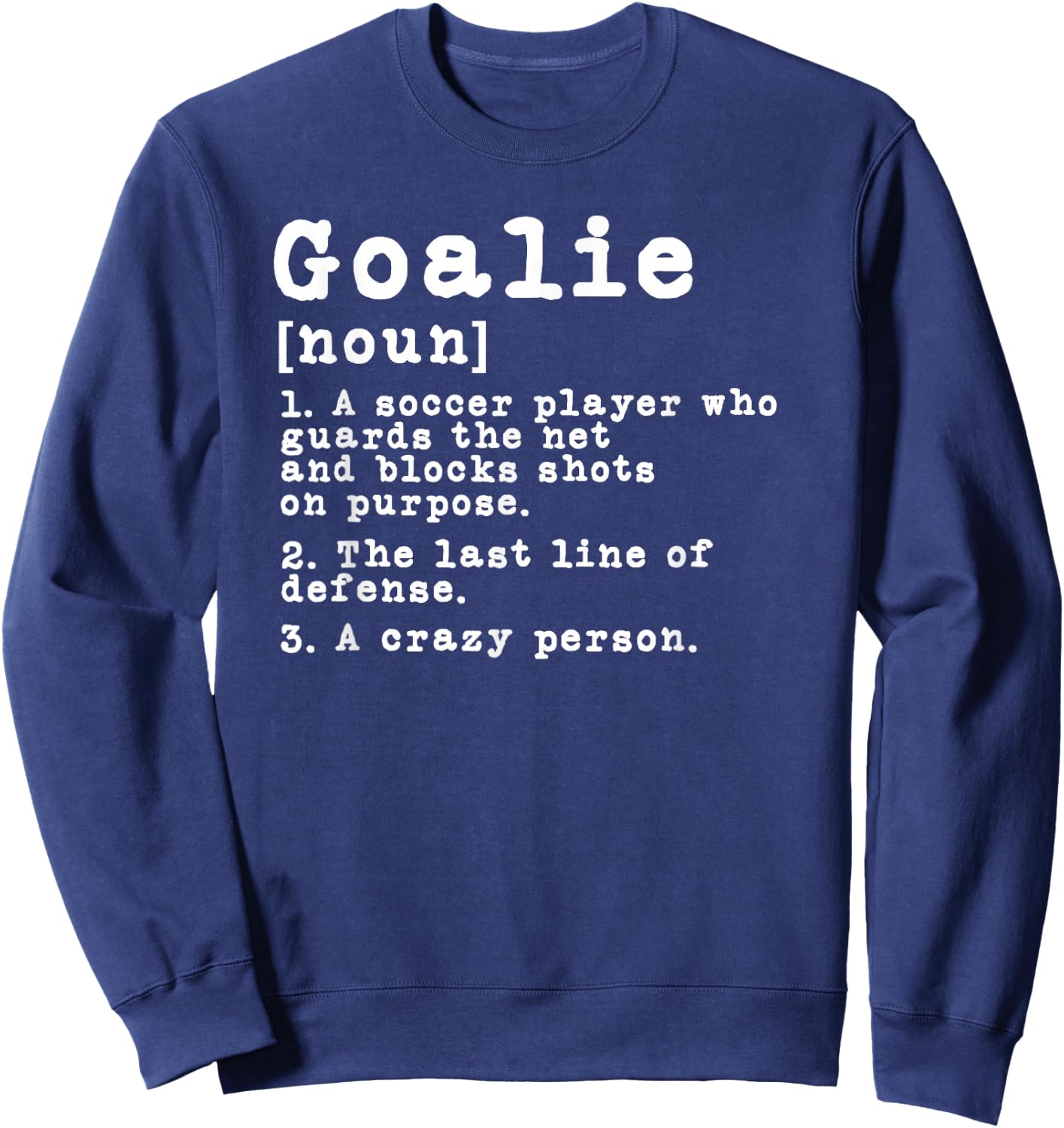 Funny Soccer Goalkeeper Goalie Definition Sweatshirt - Sweatshirt | Navy