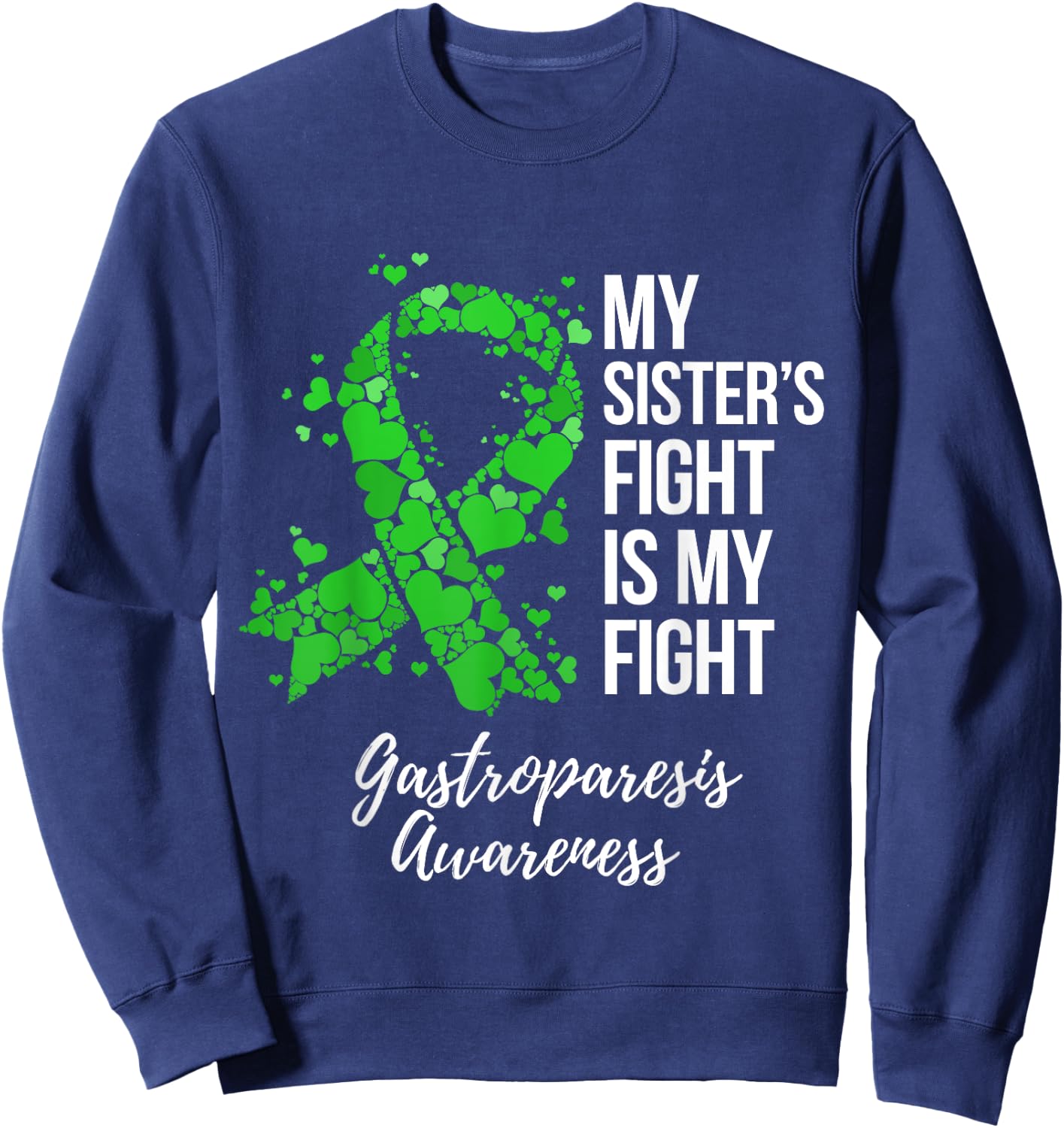 My Sister’s Fight Is My Fight Gastroparesis Awareness Sweatshirt - Sweatshirt | Navy