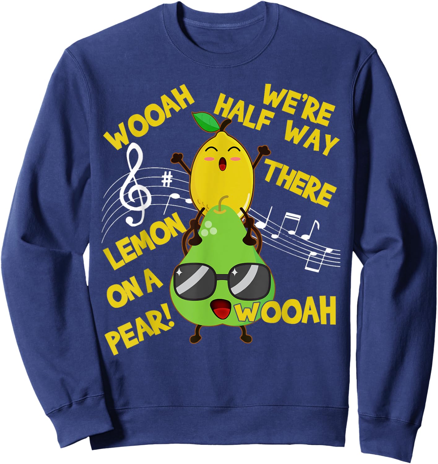 Lemon On A Pear Funny Classic Song foodie lyrics Meme-Yellow Sweatshirt - Sweatshirt | Navy