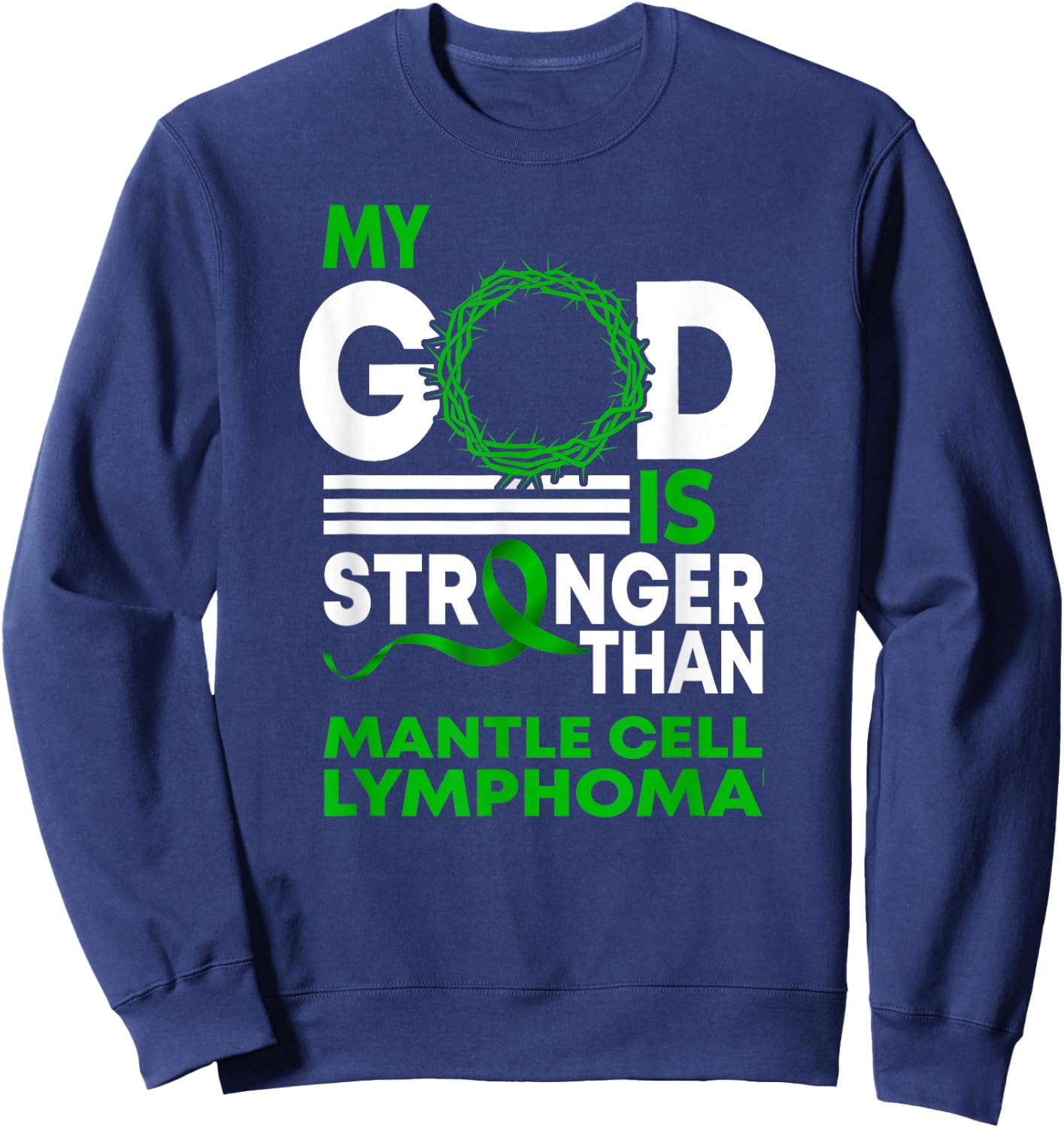 My God Stronger Than Mantle Cell Lymphoma Awareness Ribbon Sweatshirt - Sweatshirt | Navy