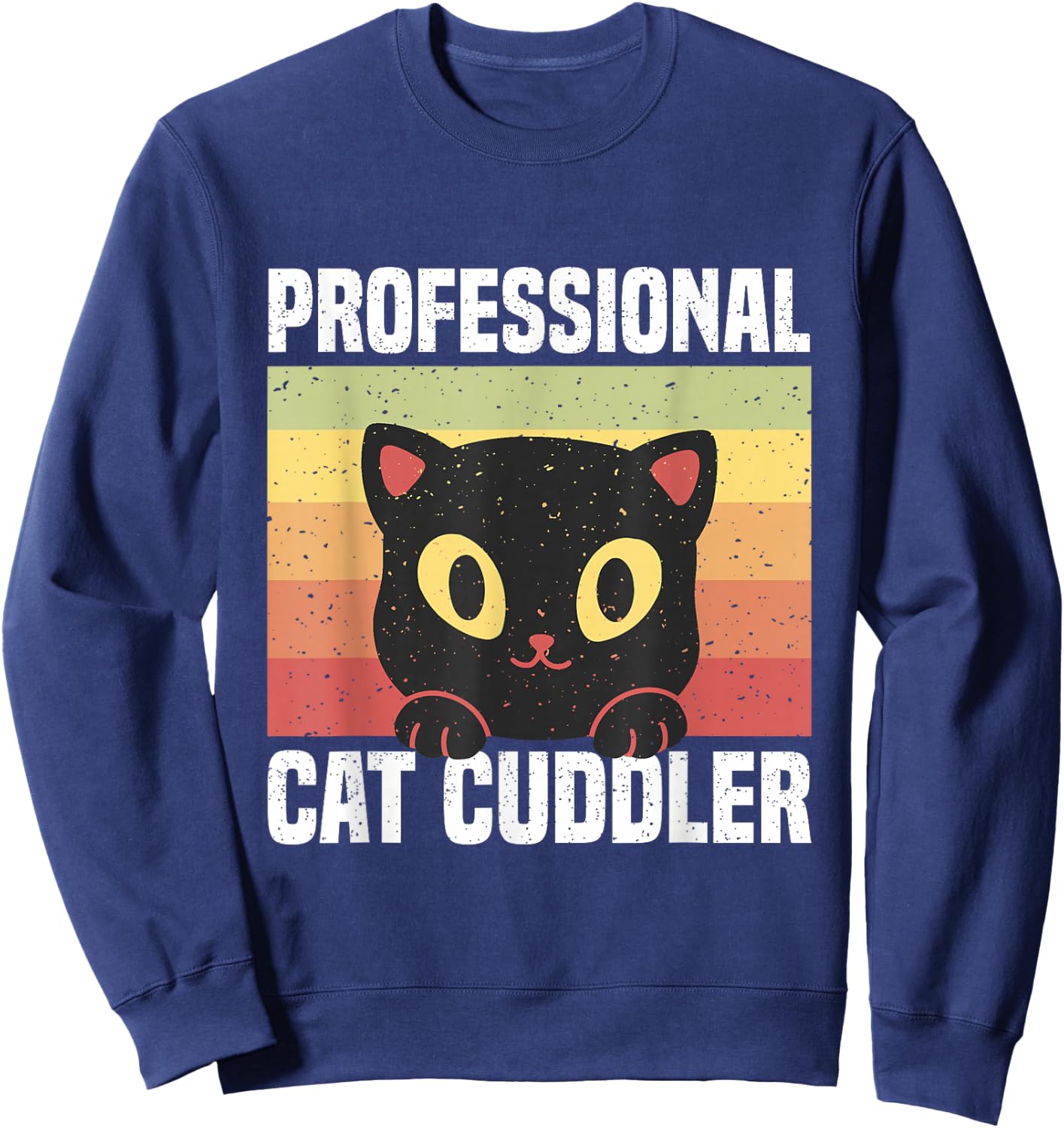 Cats Professional Cat Cuddler Men Women Sweatshirt - Sweatshirt | Navy