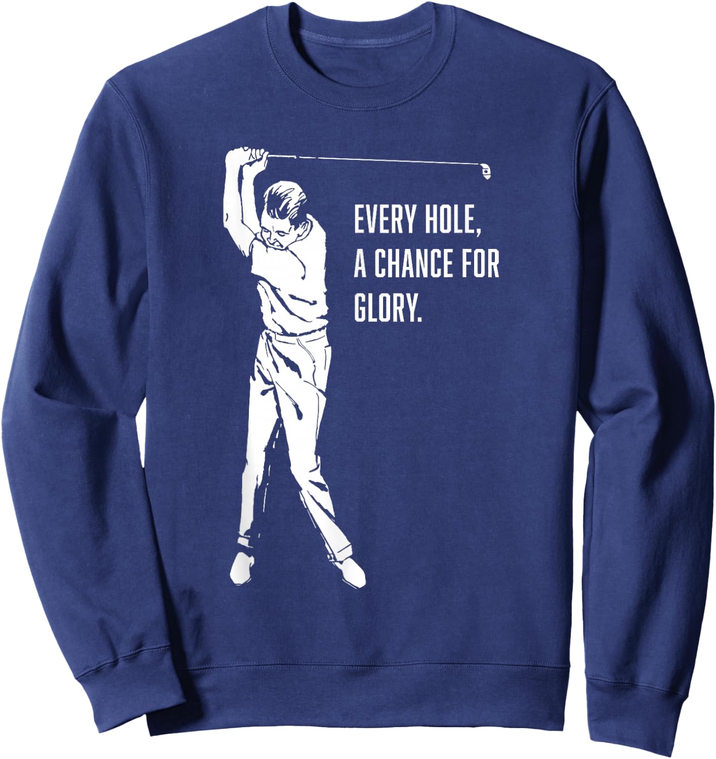 Every Hole, A Chance For Glory Gay Golf Sweatshirt - Sweatshirt | Navy