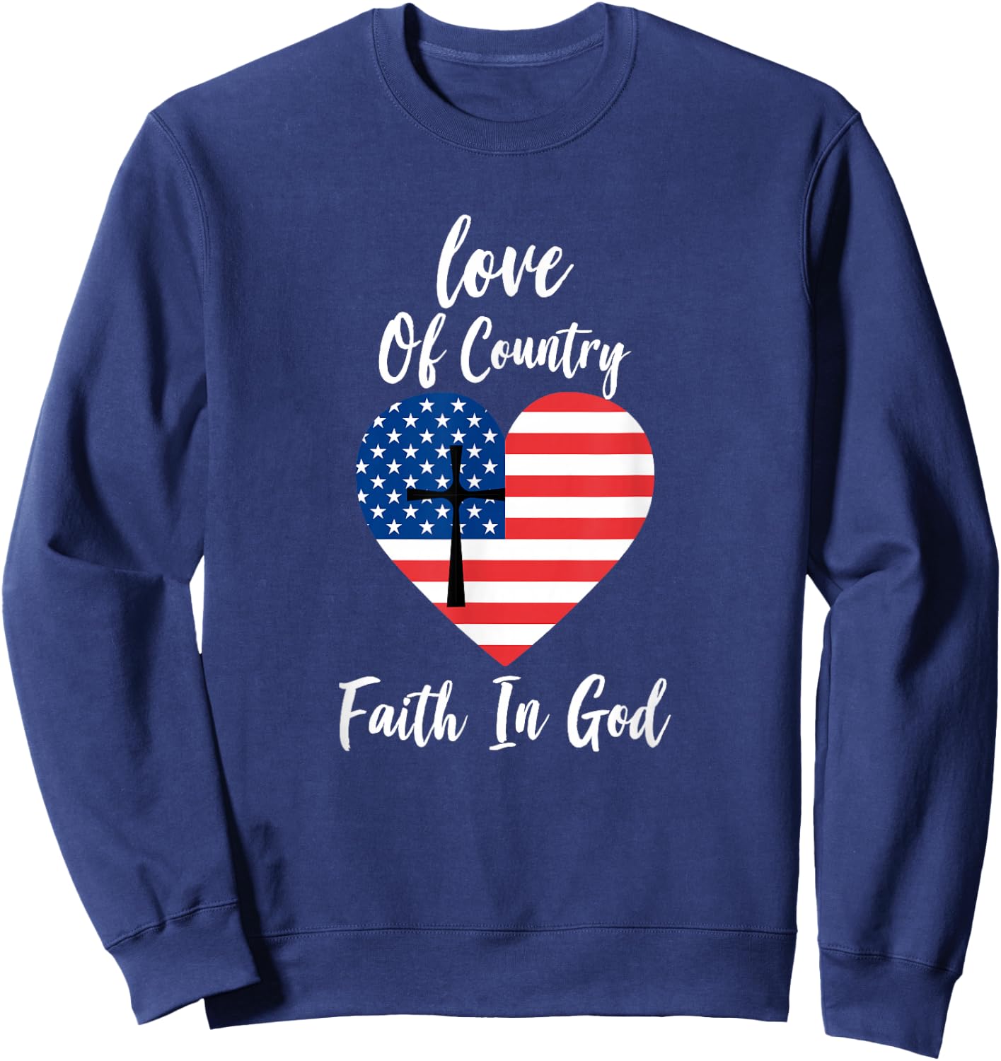 Patriotic Christian Faith In God Heart Cross American Flag Sweatshirt - Sweatshirt | Navy