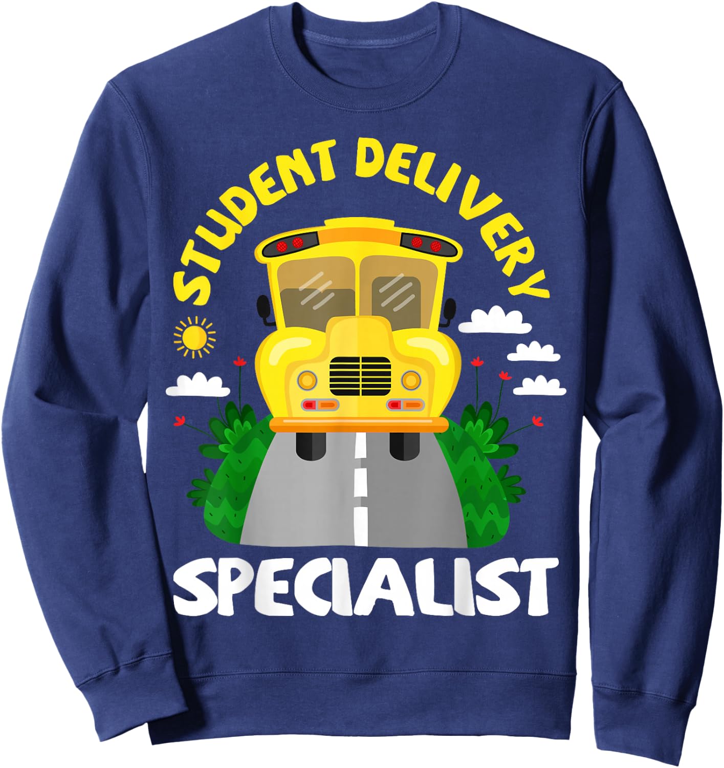 Student Delivery Specialist Bus Driver Sweatshirt - Sweatshirt | Navy