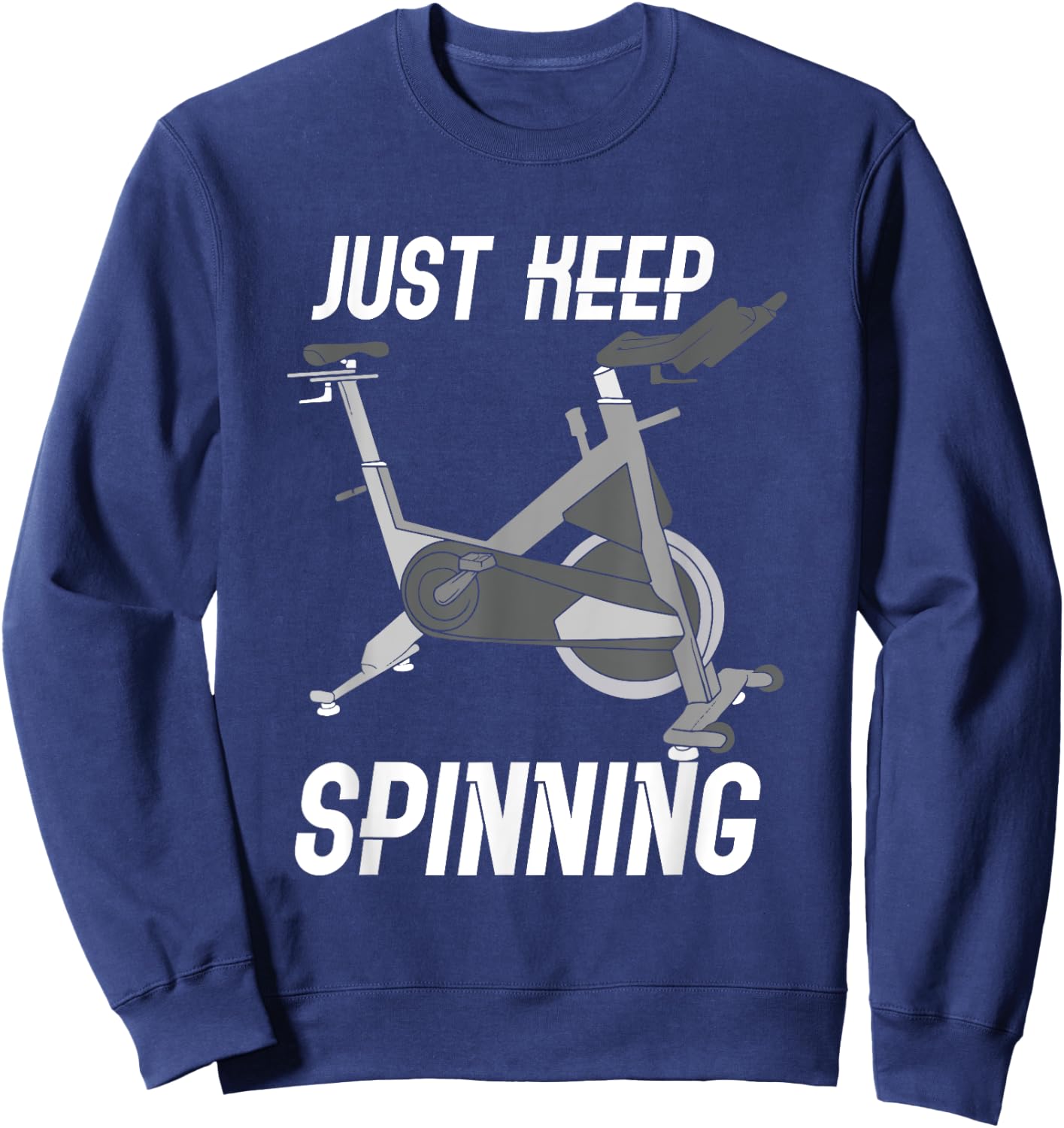 Just Keep Spinning / Spinning Indoor Cycling Bike Design Sweatshirt - Sweatshirt | Navy