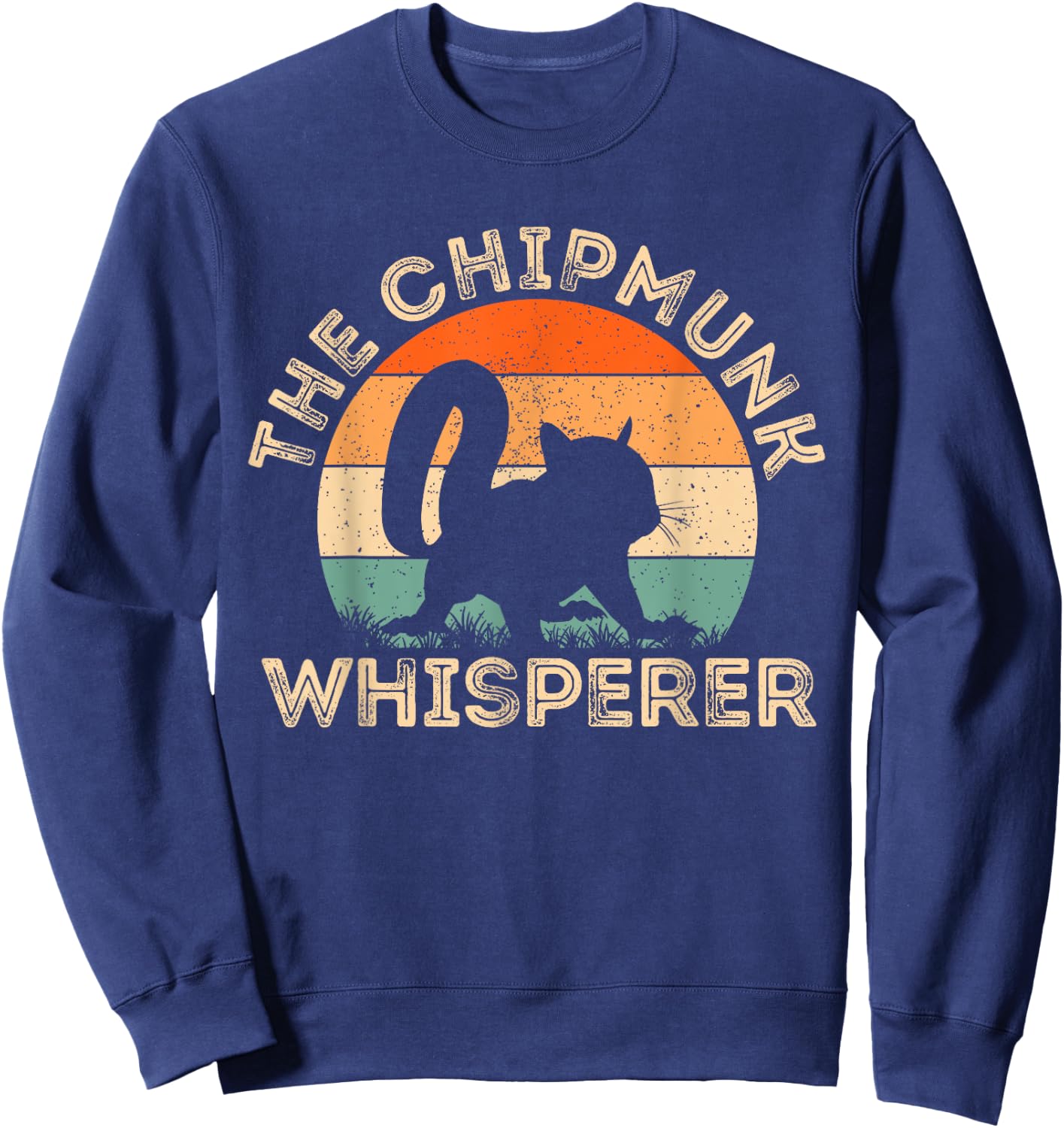 The Chipmunk Whisperer | Funny Chipmunk Lover Sweatshirt - Sweatshirt | Navy