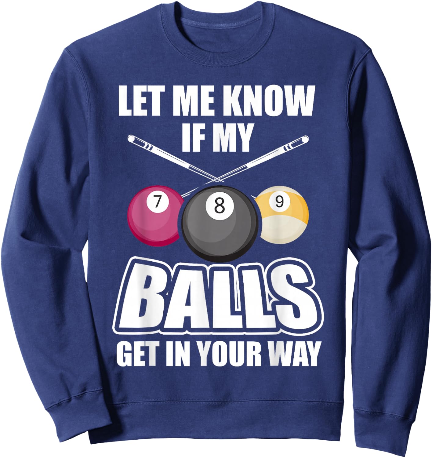 Billiard 8 Ball Play Pool Table Cue Stick Snooker Gift Sweatshirt - Sweatshirt | Navy