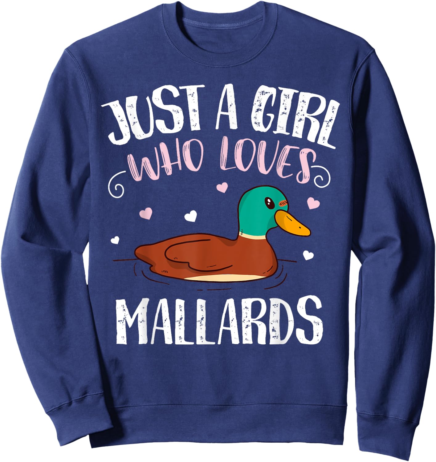 Just A Girl Who Loves Mallard Ducks – Funny Mallard Duck Sweatshirt - Sweatshirt | Navy