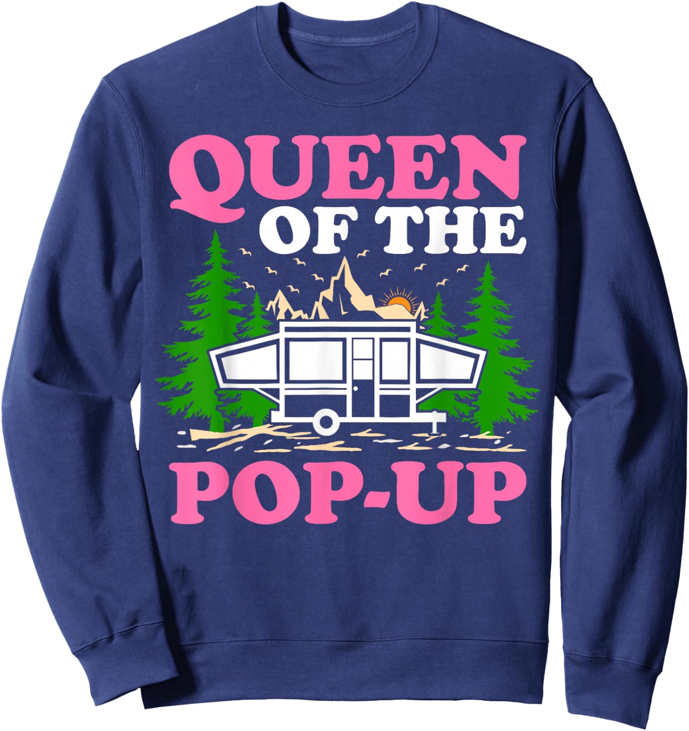 Funny RV Camping Queen Of The Pop UP Camper Sweatshirt - Sweatshirt | Navy