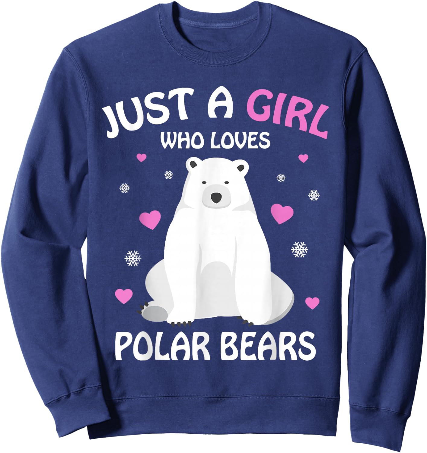 Just A Girl Who Loves Polar Bears Girls Polar Bear Gift Sweatshirt - Sweatshirt | Navy