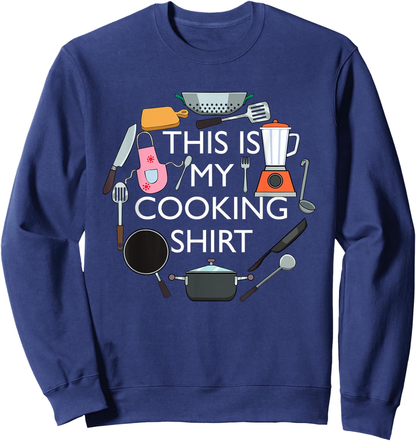 Cooking Funny Baking Hobby Cook Chef Sweatshirt - Sweatshirt | Navy