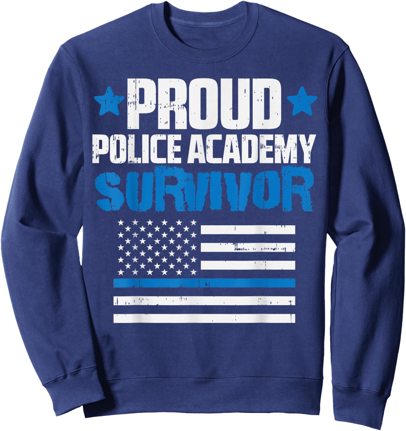 Proud Police Academy Survivor US Flag Thin Blue Line Gift Sweatshirt - Sweatshirt | Navy