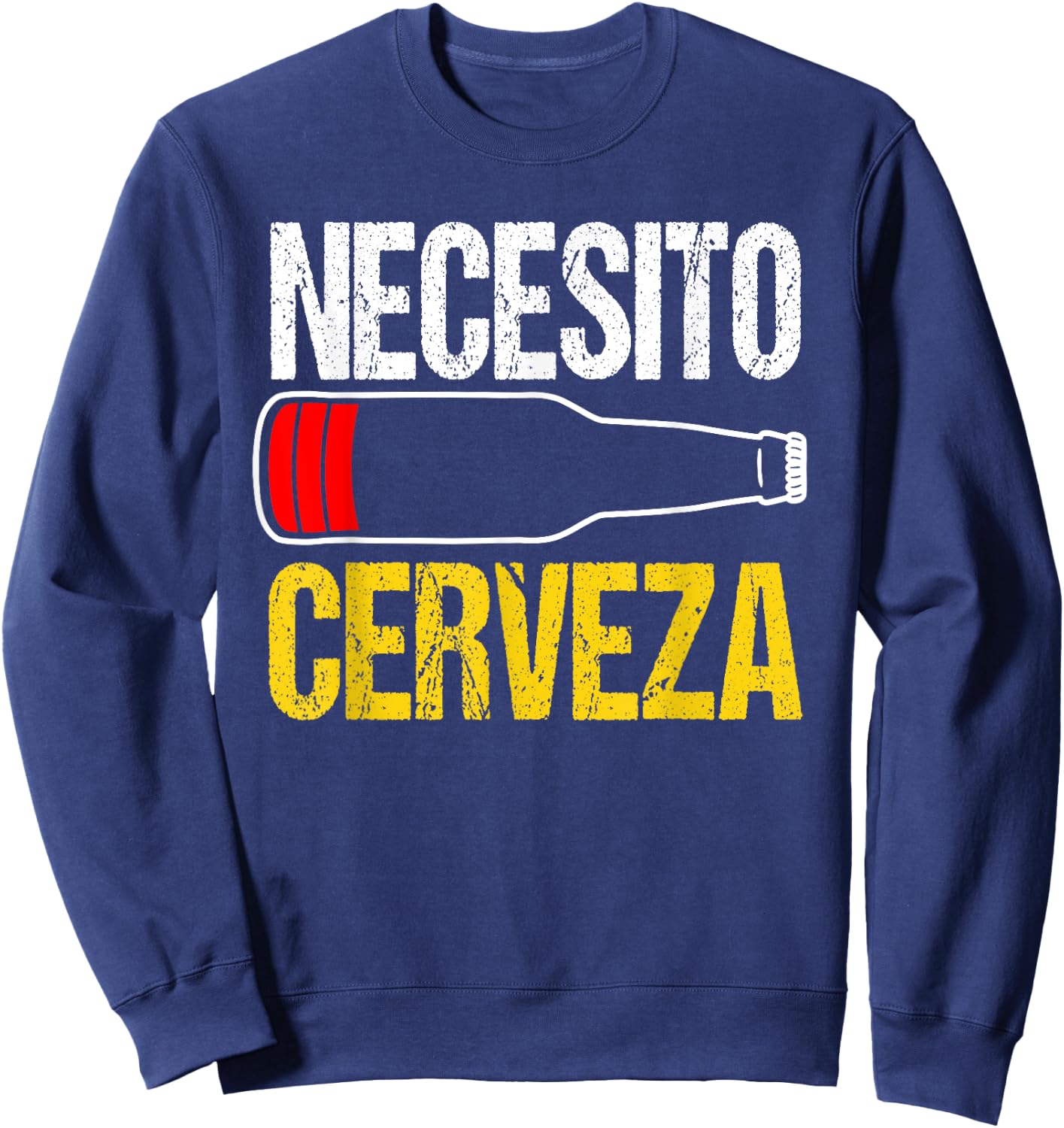 Mexican beer necesito cerveza cool & funny sayings Sweatshirt - Sweatshirt | Navy