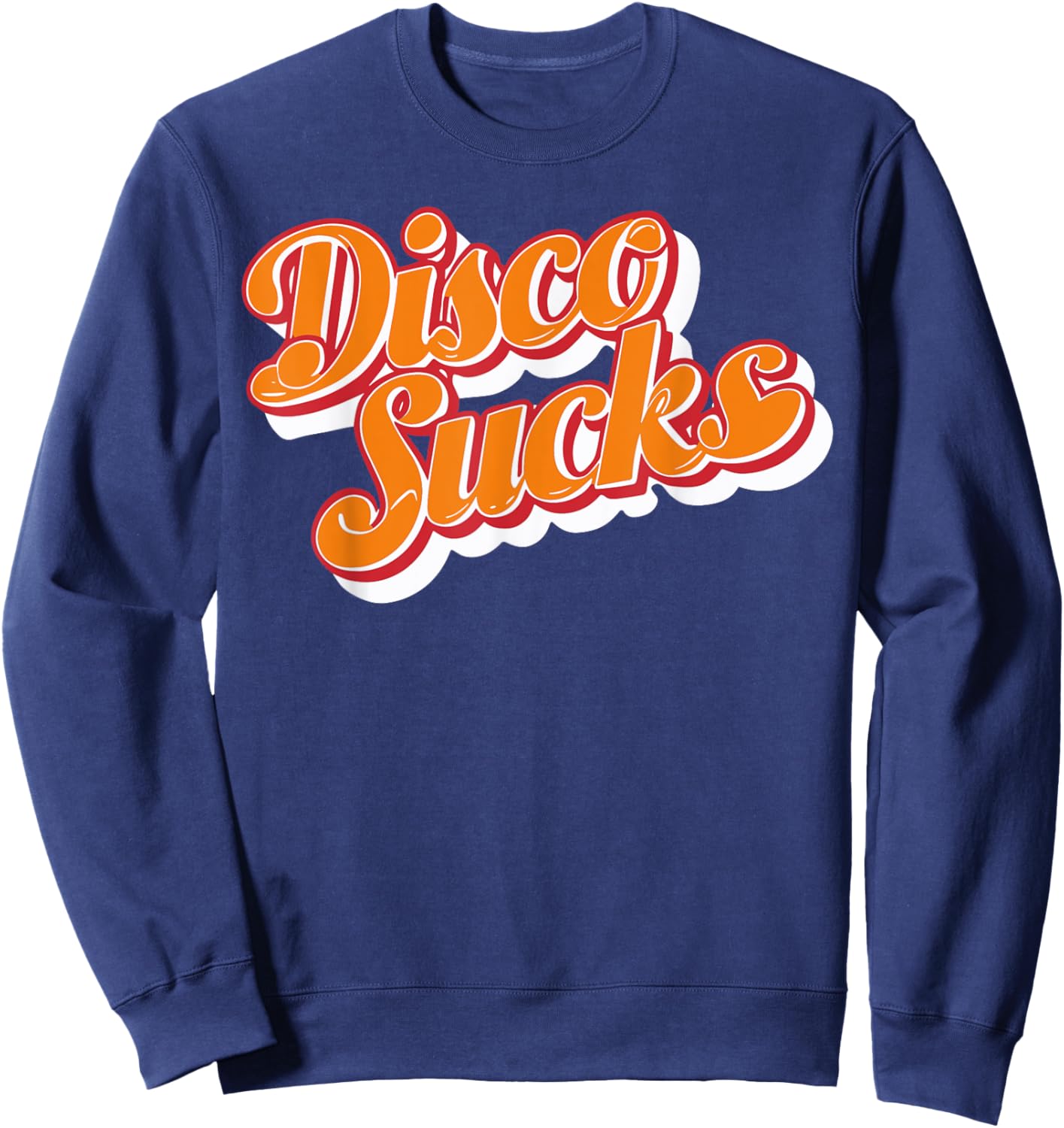 Disco Sucks 70s Style Retro Vintage 80s 60s 90s Funny Music Sweatshirt - Sweatshirt | Navy