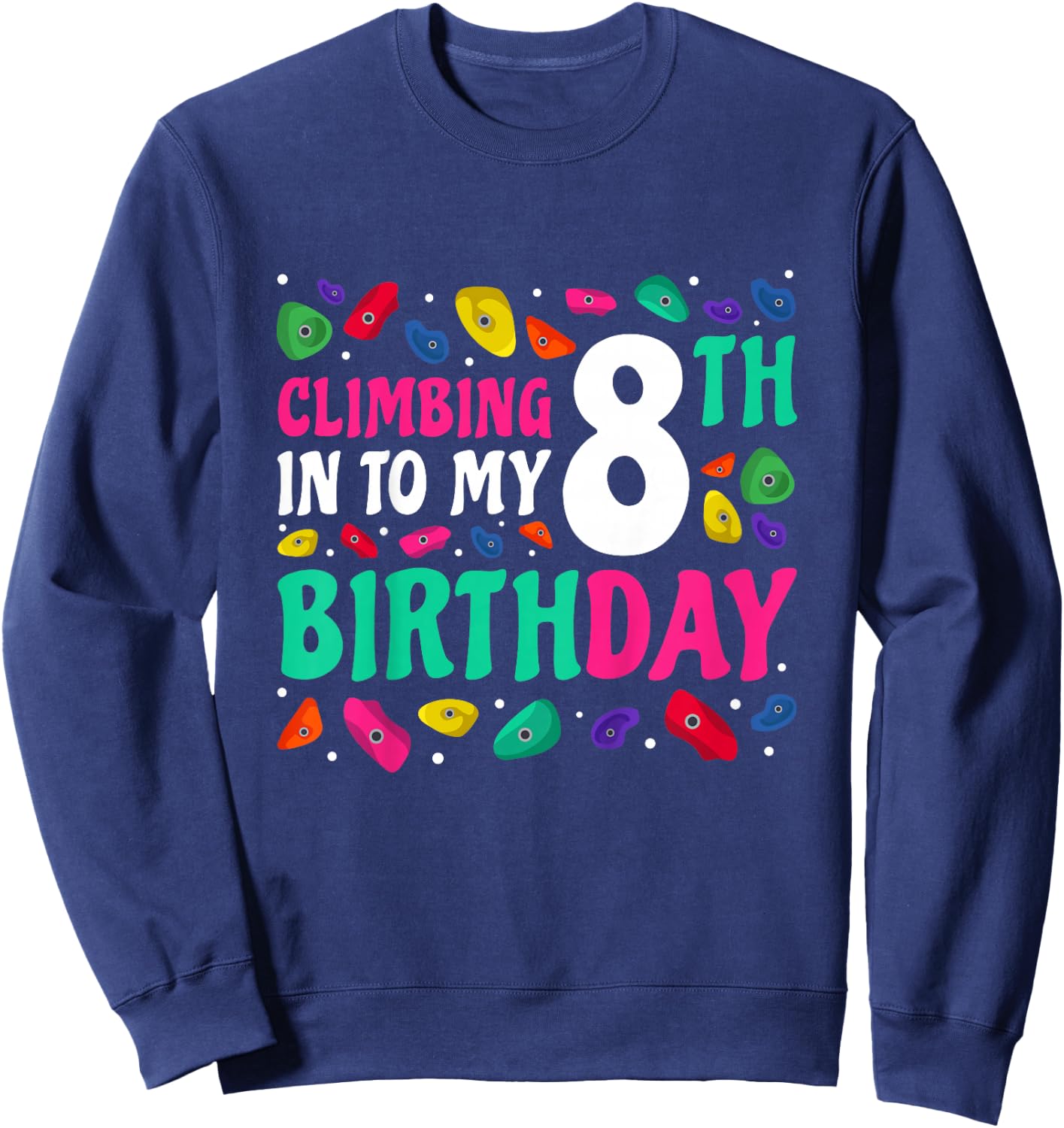Kids Climbing into my 8th Birthday, Bouldering Sweatshirt - Sweatshirt | Navy