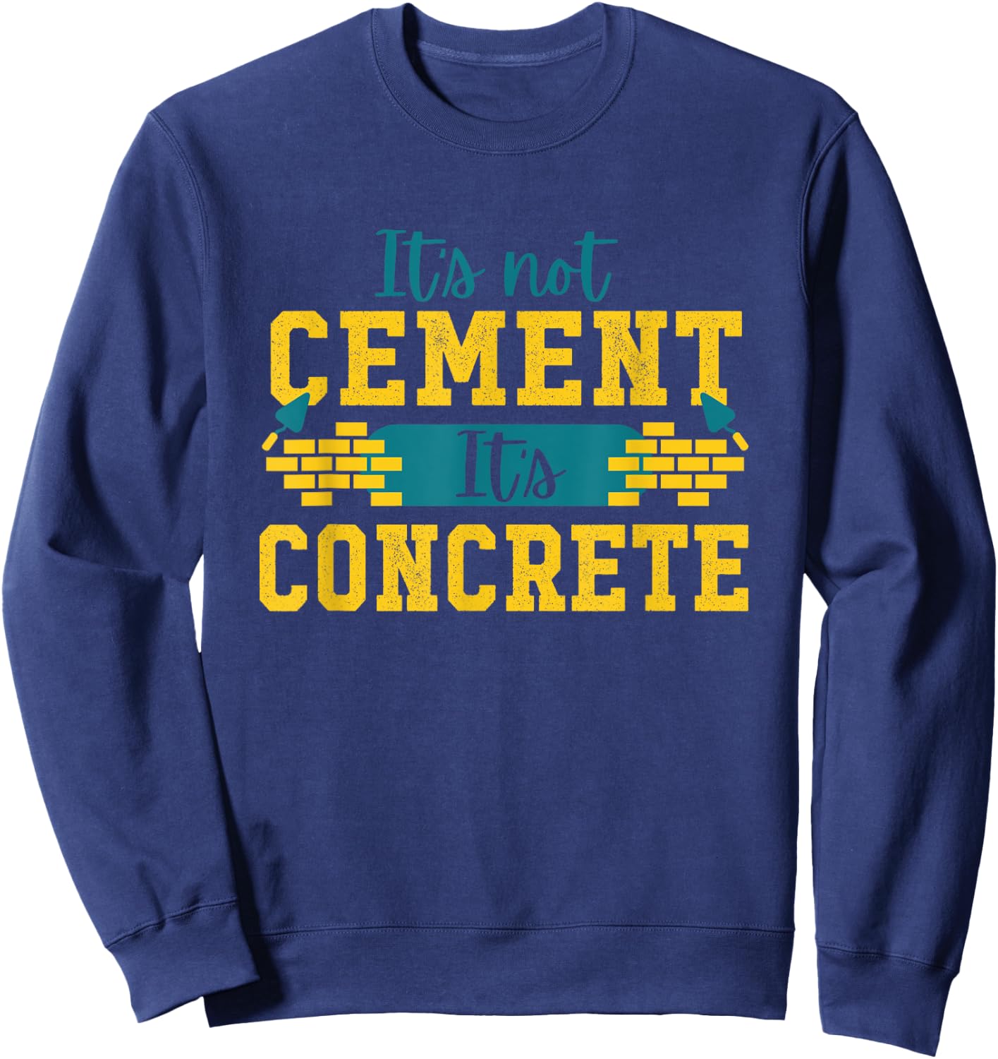 Civil Engineer Cement Concrete - Civil Engineering Gift Sweatshirt - Sweatshirt | Navy