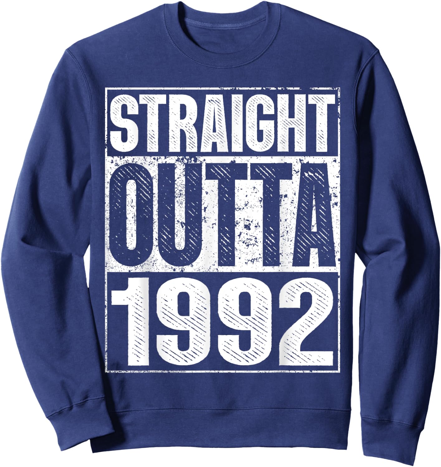 Straight Outta 1992 33rd Bithday GIft 30 Years Old Birthday Sweatshirt - Sweatshirt | Navy