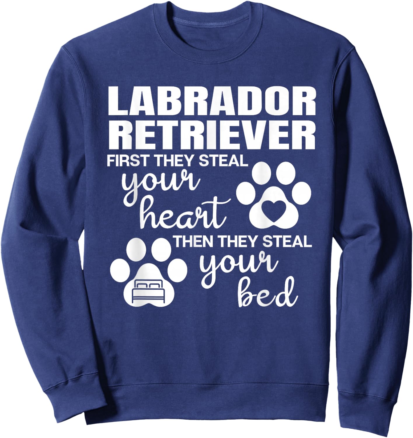 Labrador Retriever Gifts Quote Dog Lover Paw Print Sweatshirt - Sweatshirt | Navy