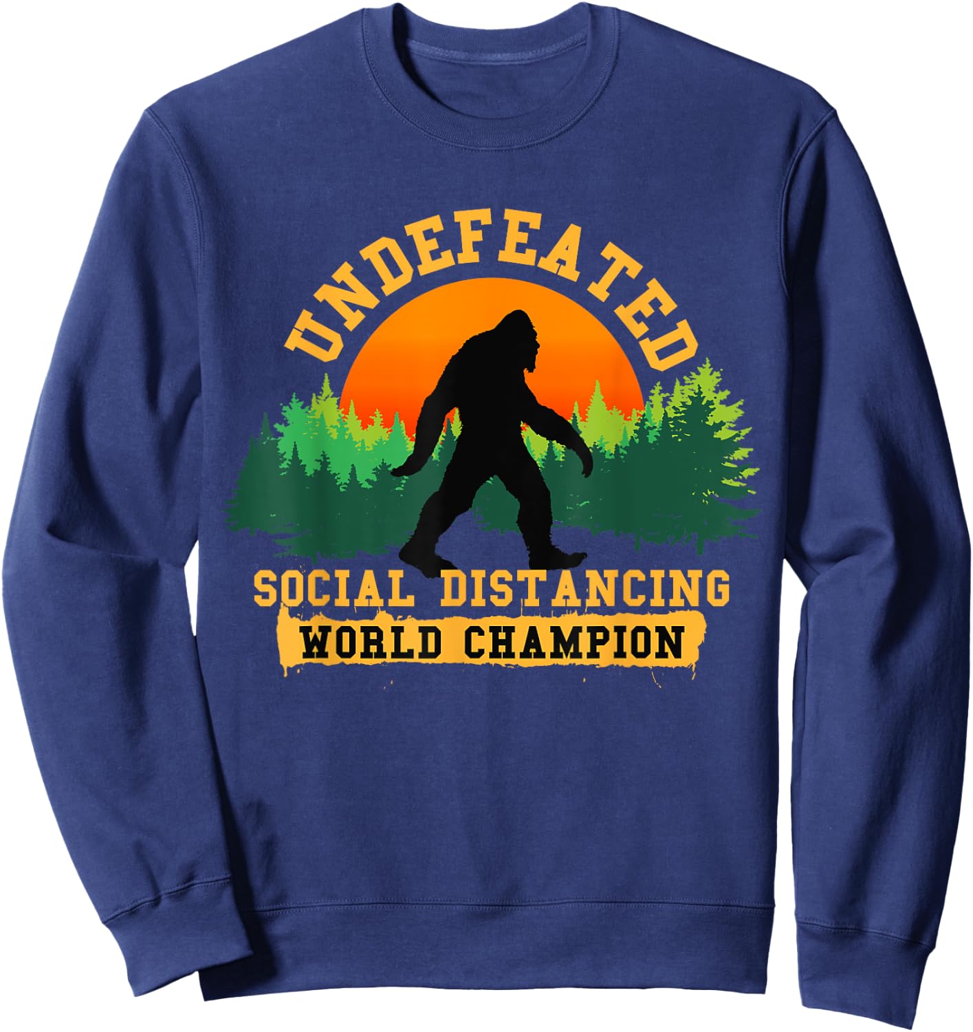 Social Distancing World Champion Funny Bigfoot Sweatshirt - Sweatshirt | Navy