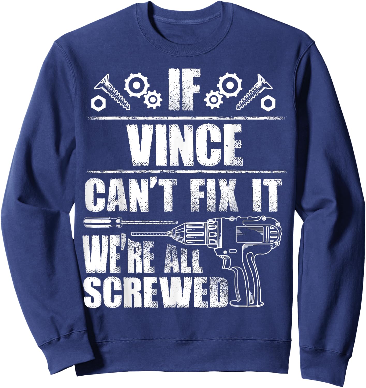 VINCE Gift Name Fix It Funny Birthday Personalized Dad Idea Sweatshirt - Sweatshirt | Navy