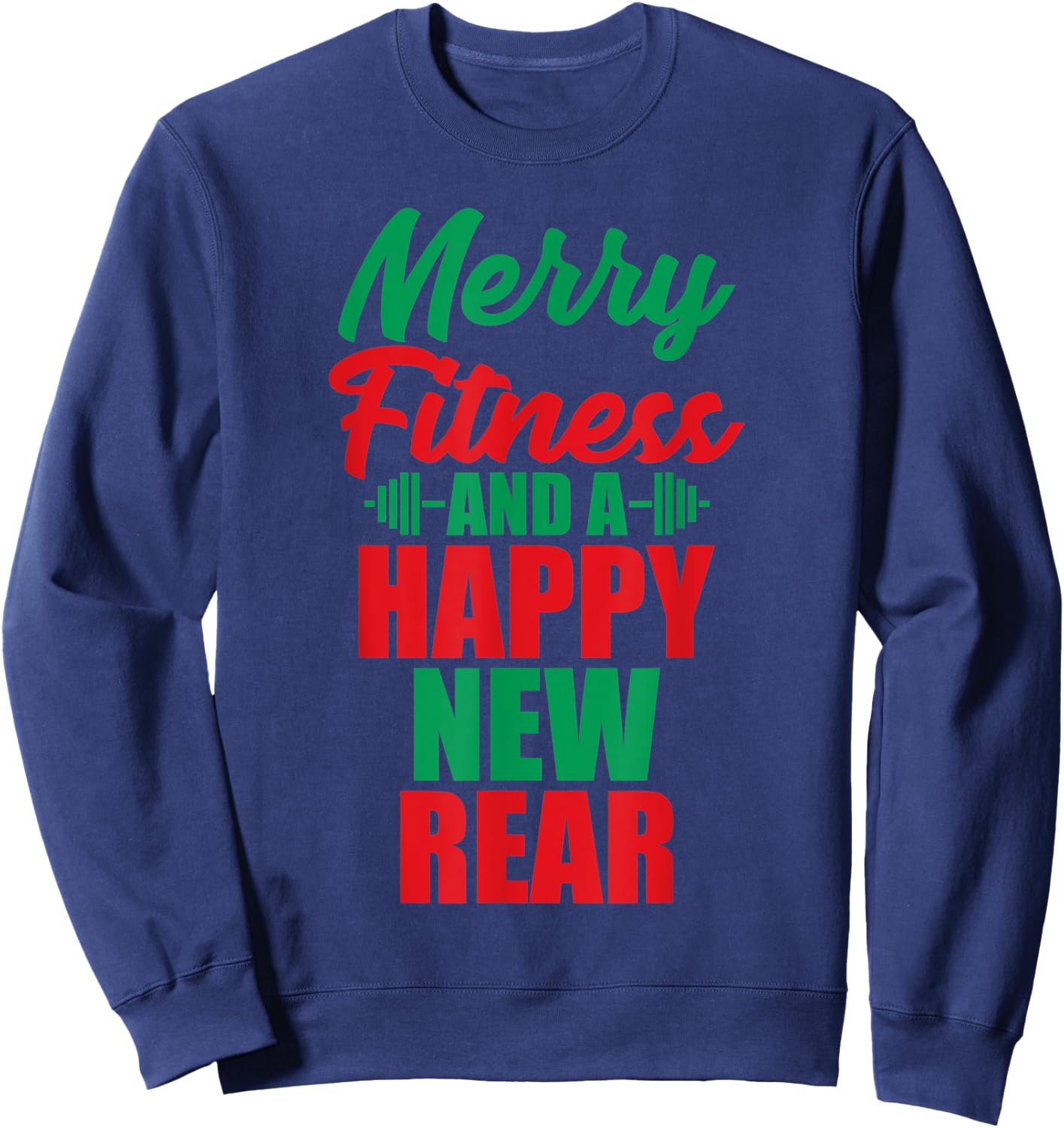 Merry Fitness And A Happy New Rear Funny Christmas Workout Sweatshirt - Sweatshirt | Navy