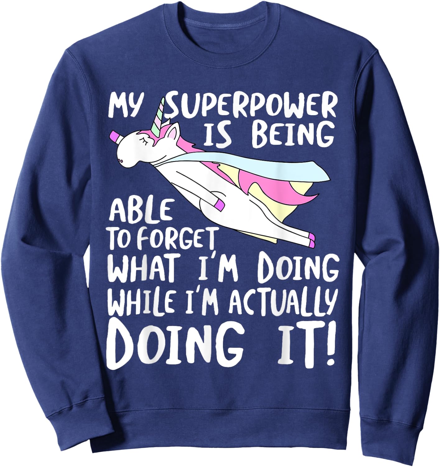 My Superpower is Forgetting - I'm Forgetful Sweatshirt - Sweatshirt | Navy