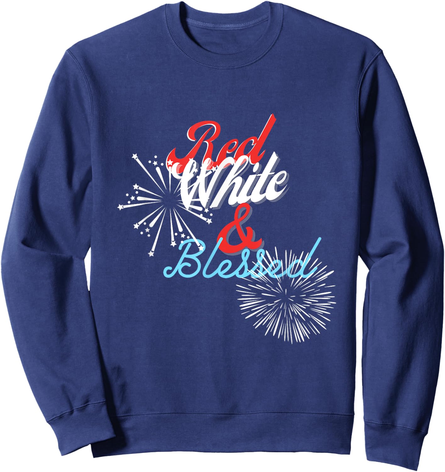 4th of July 2021 Funny Patriotic Red White & Blessed Women Men Sweatshirt - Sweatshirt | Navy
