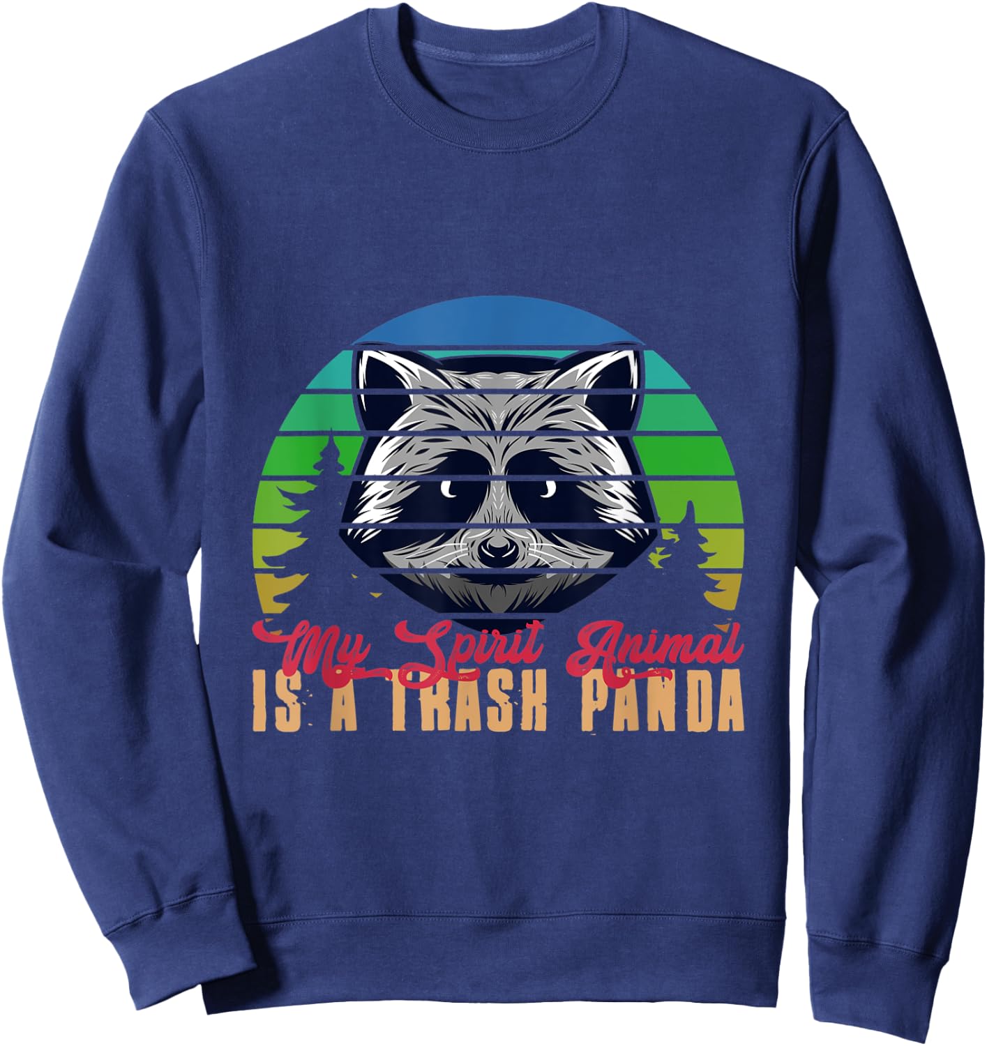 My Spirit Animal Is A Trash Panda Retro Racoon Sweatshirt - Sweatshirt | Navy