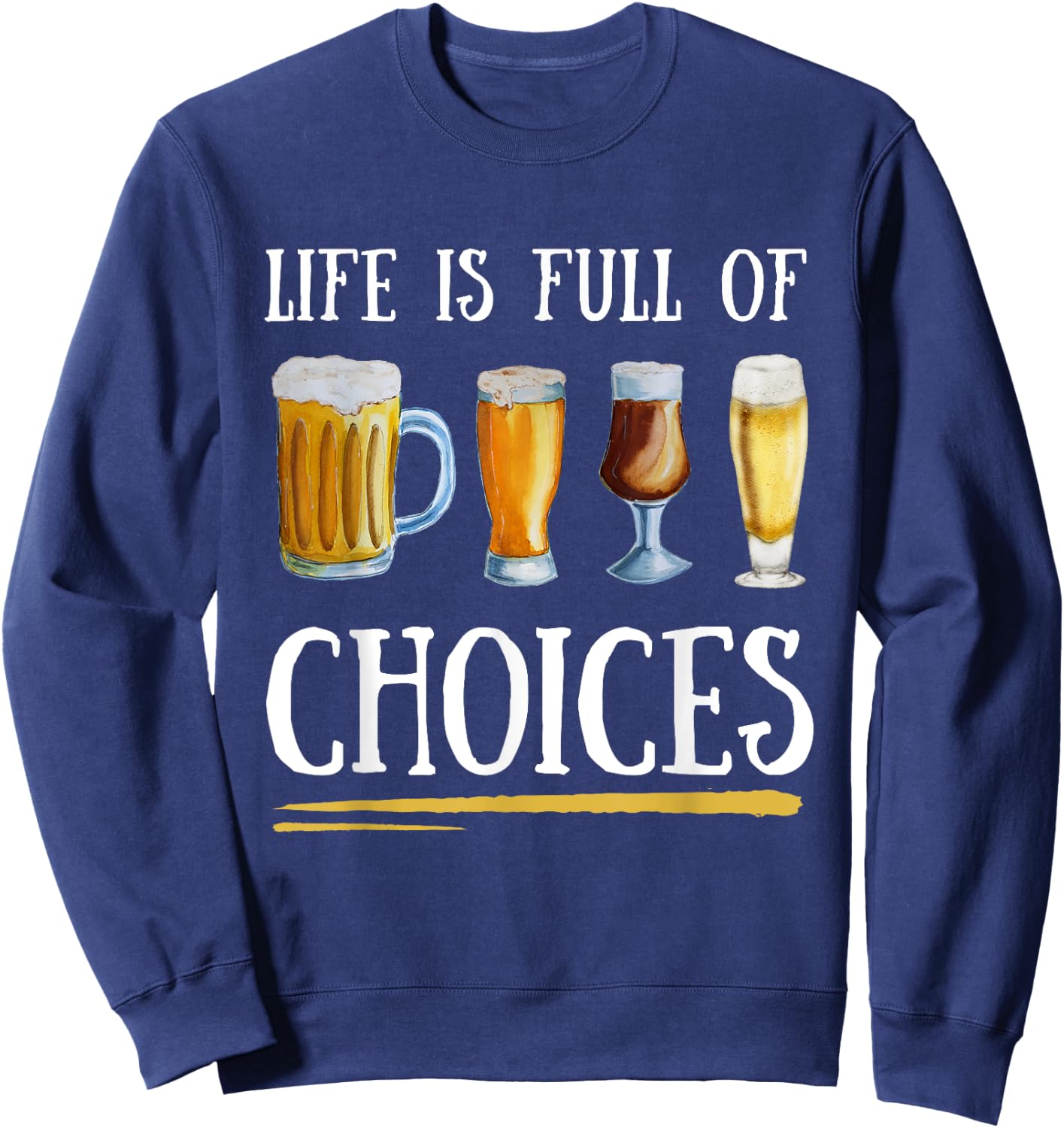 Beer Crafting Life Is Full of Choices Artisanal Beers Mug Sweatshirt - Sweatshirt | Navy